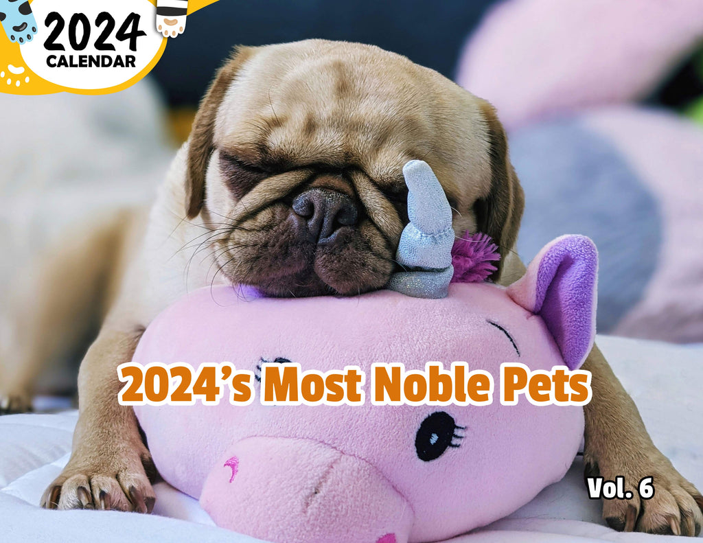 2024's Most Noble Pets Volume Six: 2024 Wall Calendar (Published)