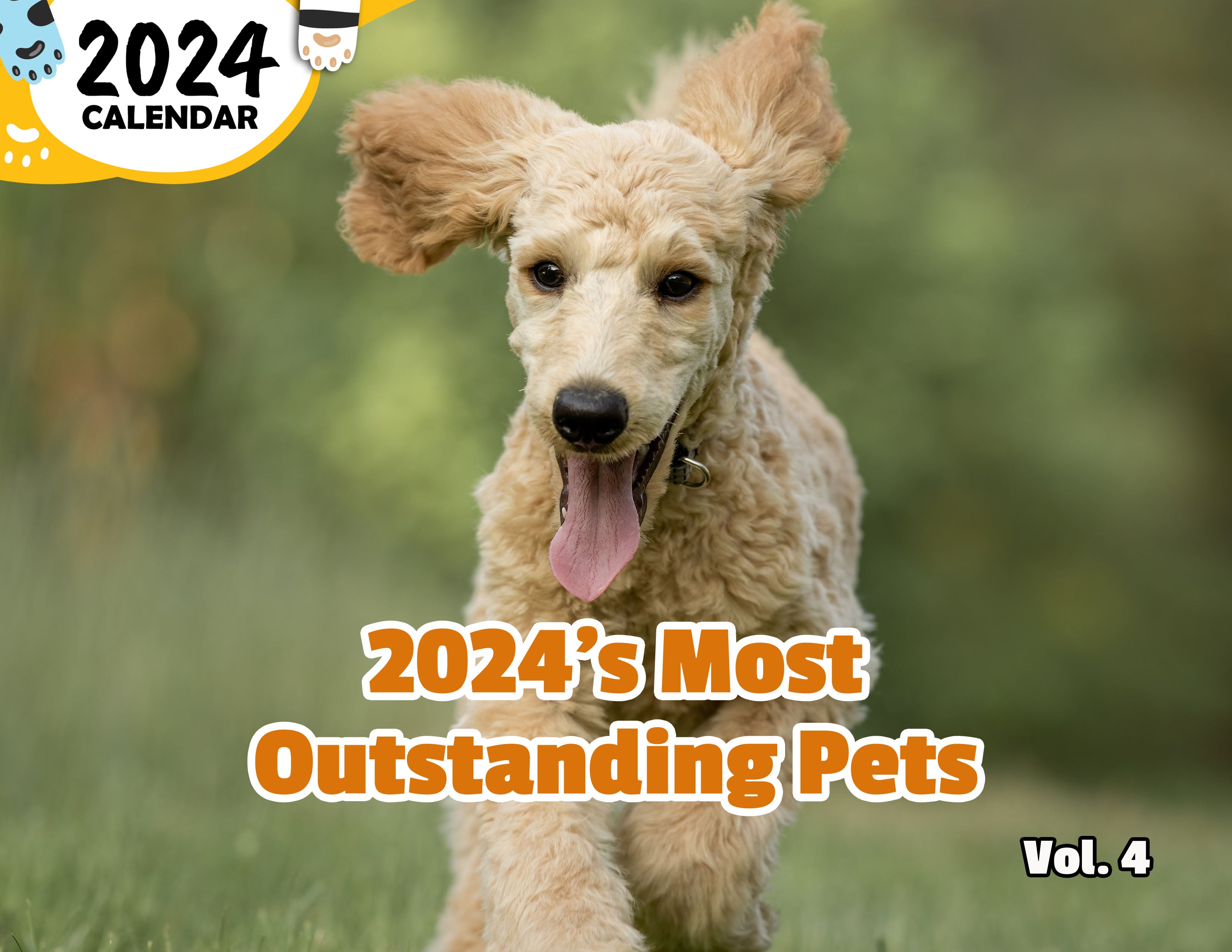 2024's Most Outstanding Pets Volume Four 2024 Wall Calendar (PreOrde Praise My Pet!