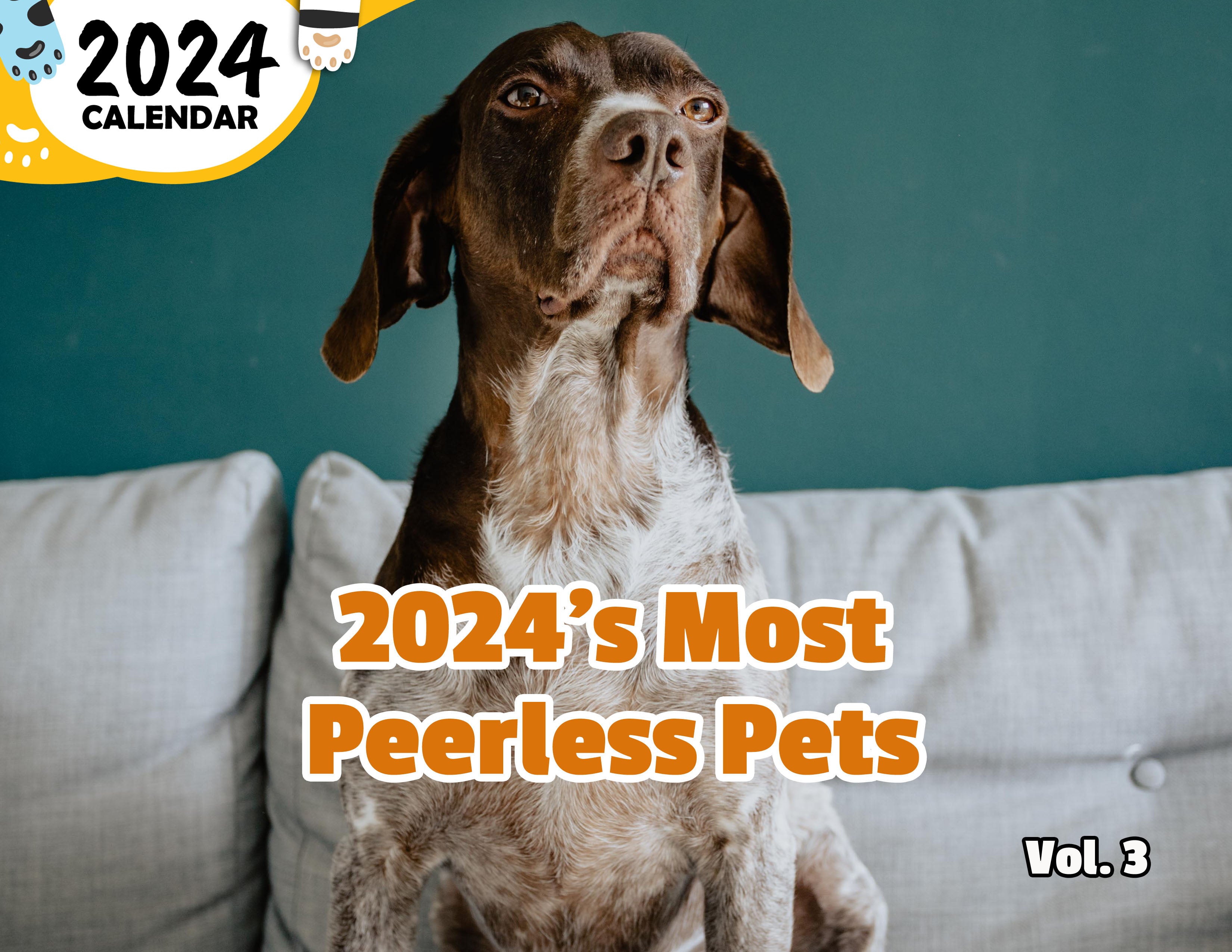 2024's Most Peerless Pets Volume Three: 2024 Wall Calendar (Published)