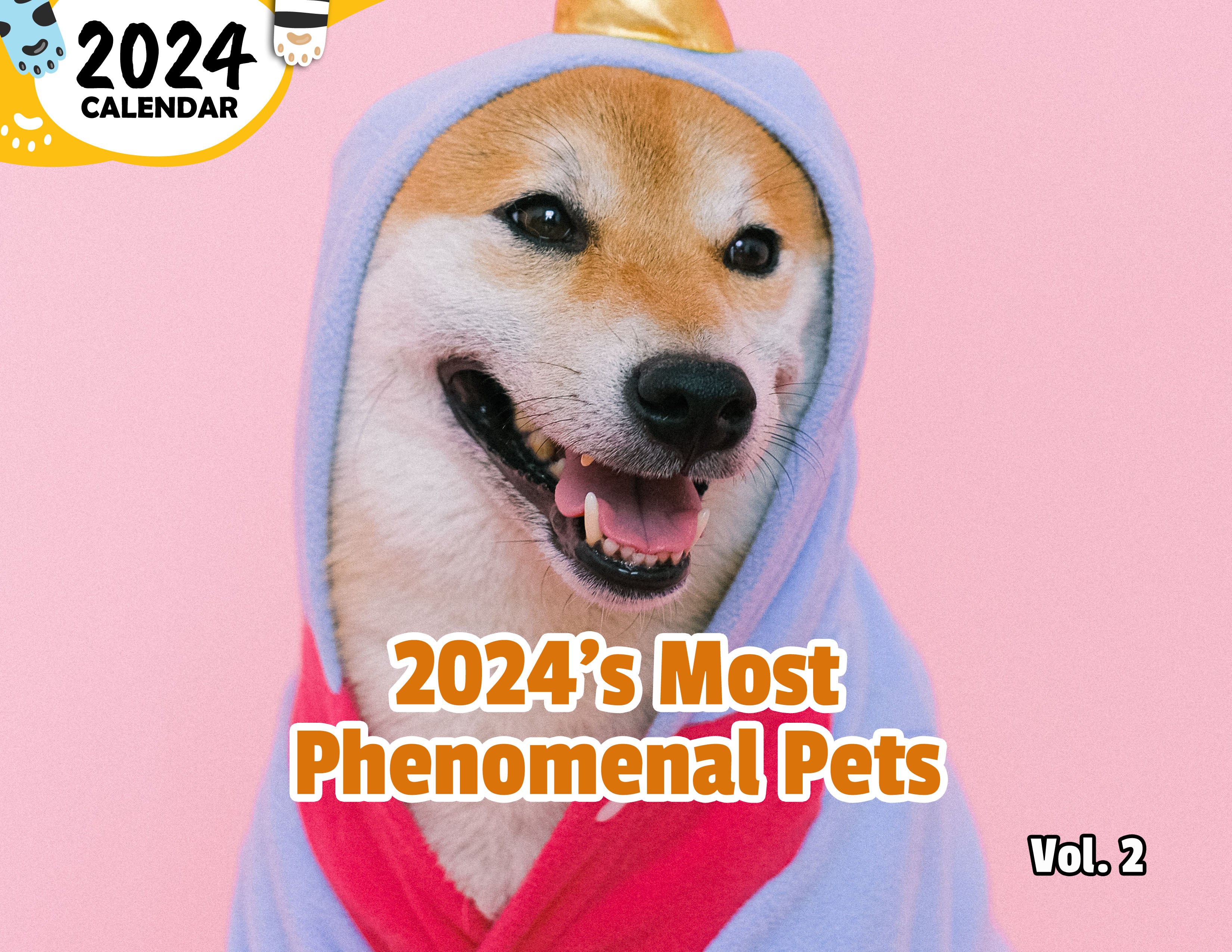 2024's Most Phenomenal Pets Volume Two: 2024 Wall Calendar (Published)