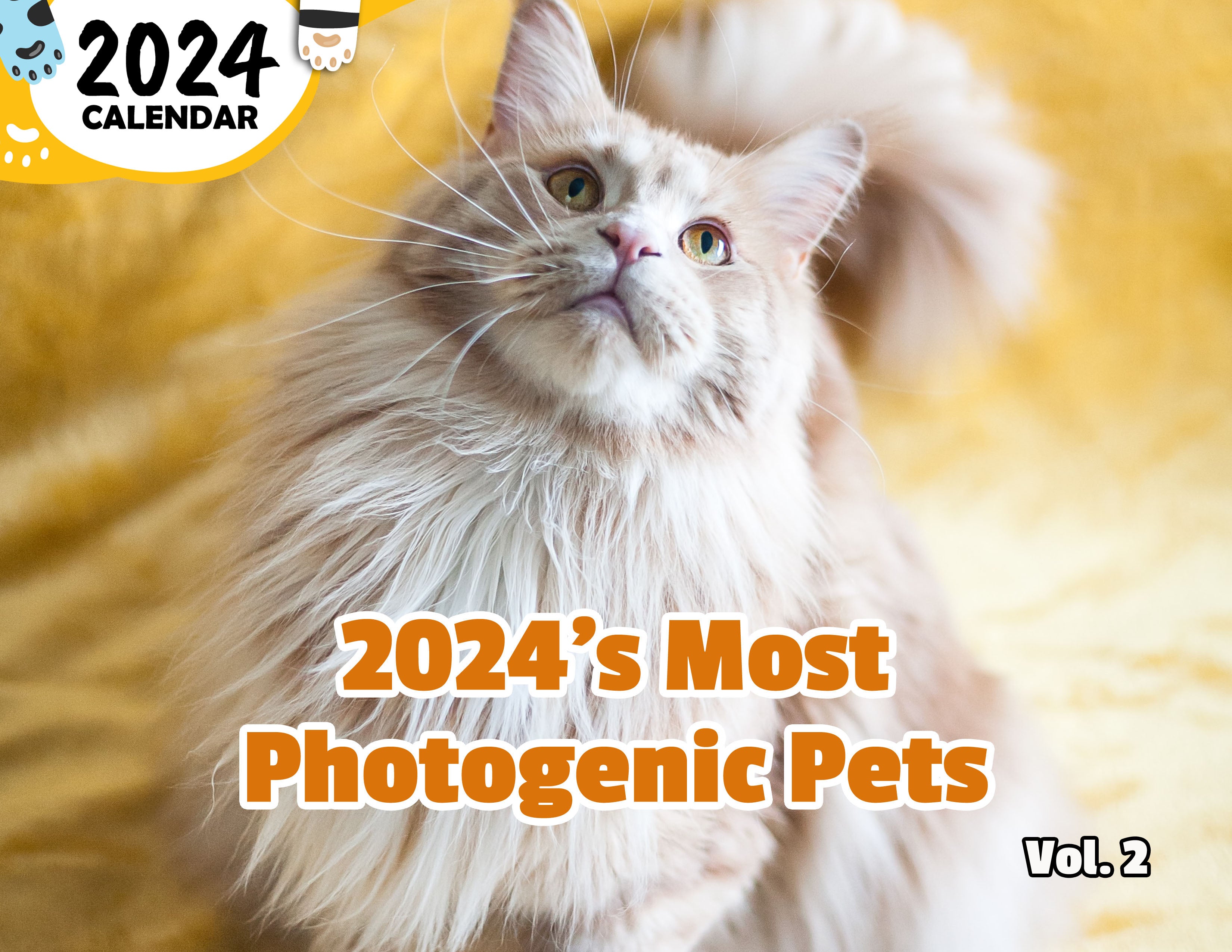 2024's Most Photogenic Pets Volume Two: 2024 Wall Calendar (Published)