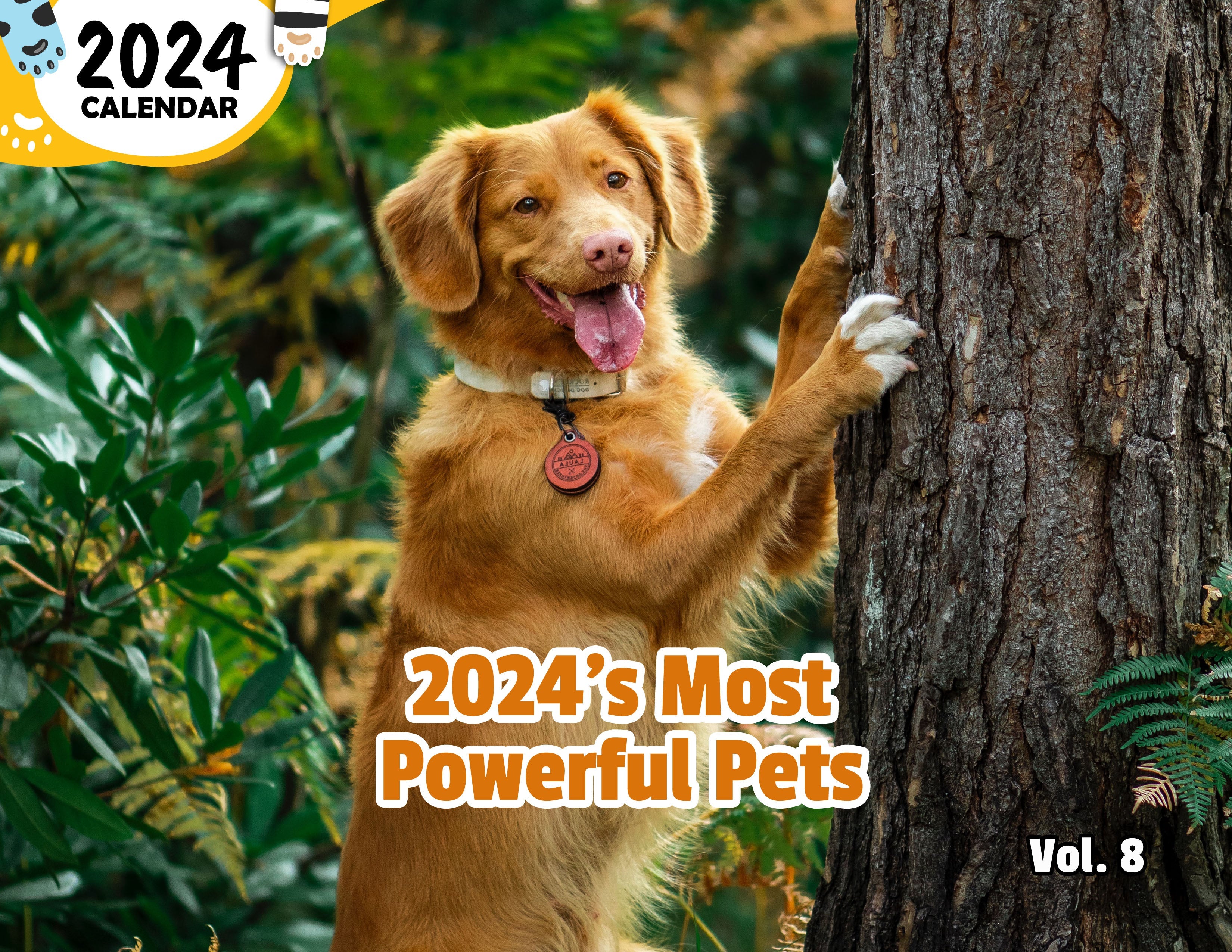 2024's Most Powerful Pets Volume Eight: 2024 Wall Calendar (Published)