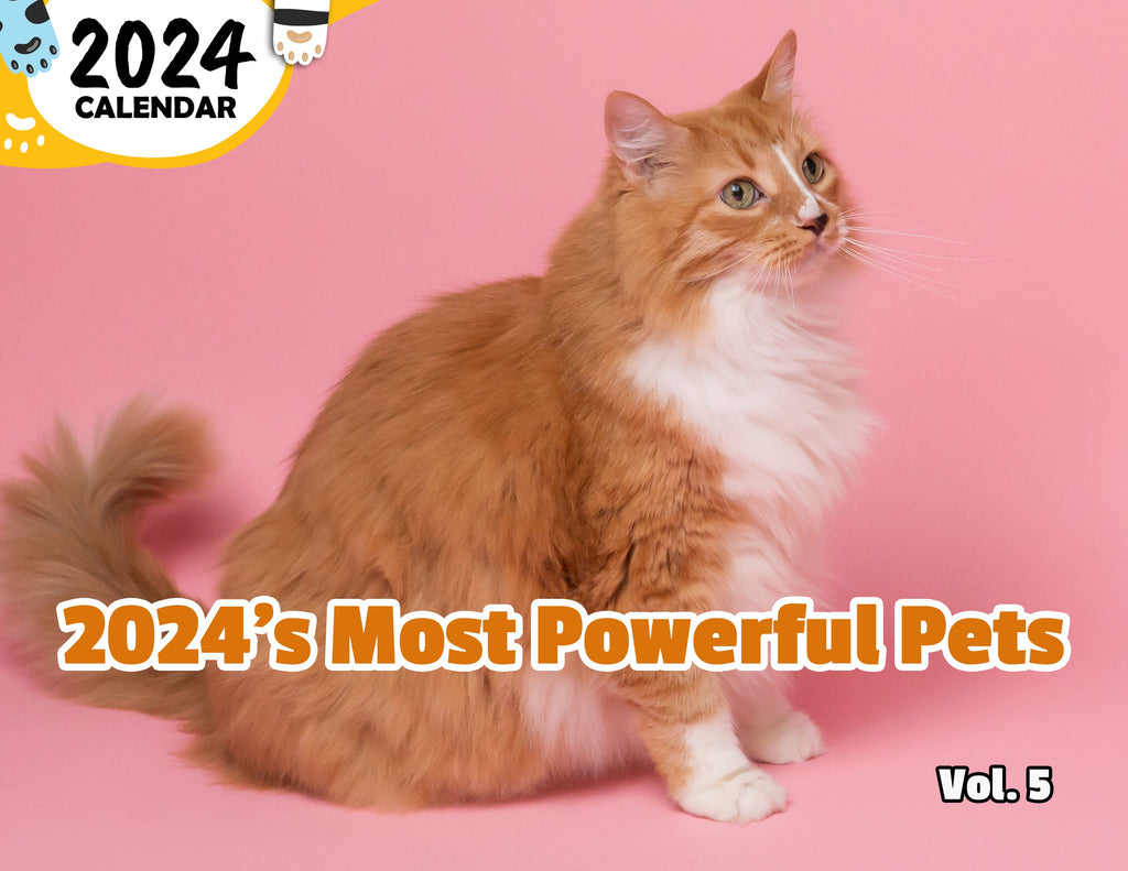 2024's Most Powerful Pets Volume Five: 2024 Wall Calendar (Published)