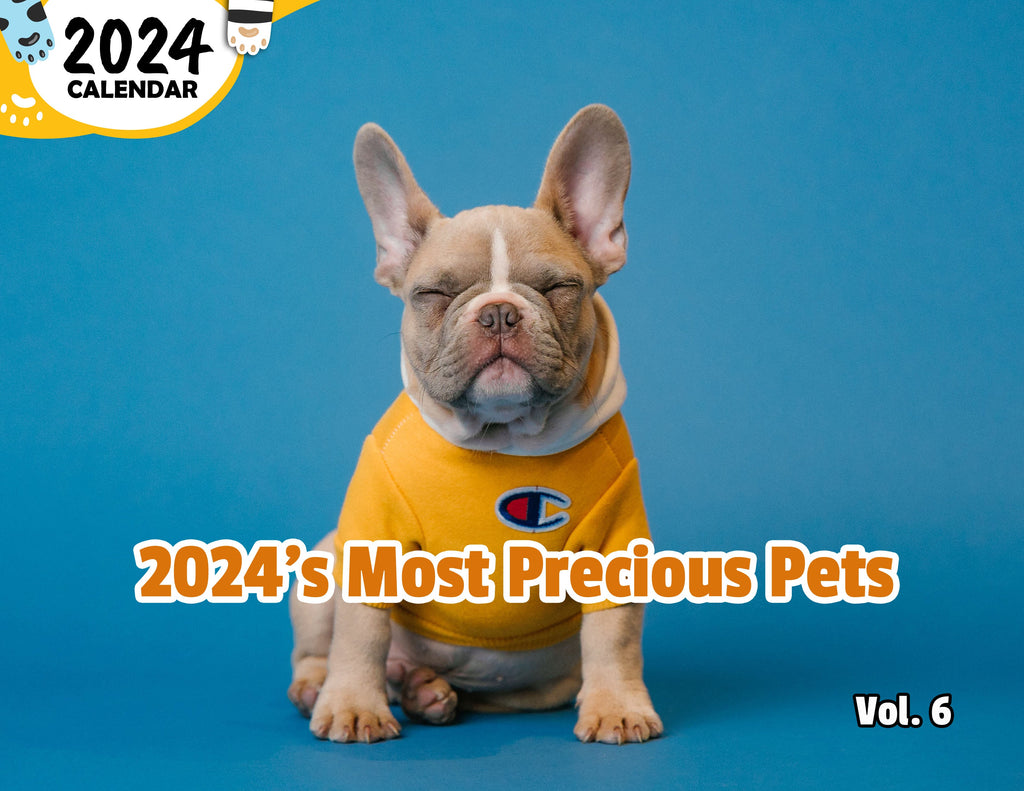2024's Most Precious Pets Volume Six: 2024 Wall Calendar (Published)