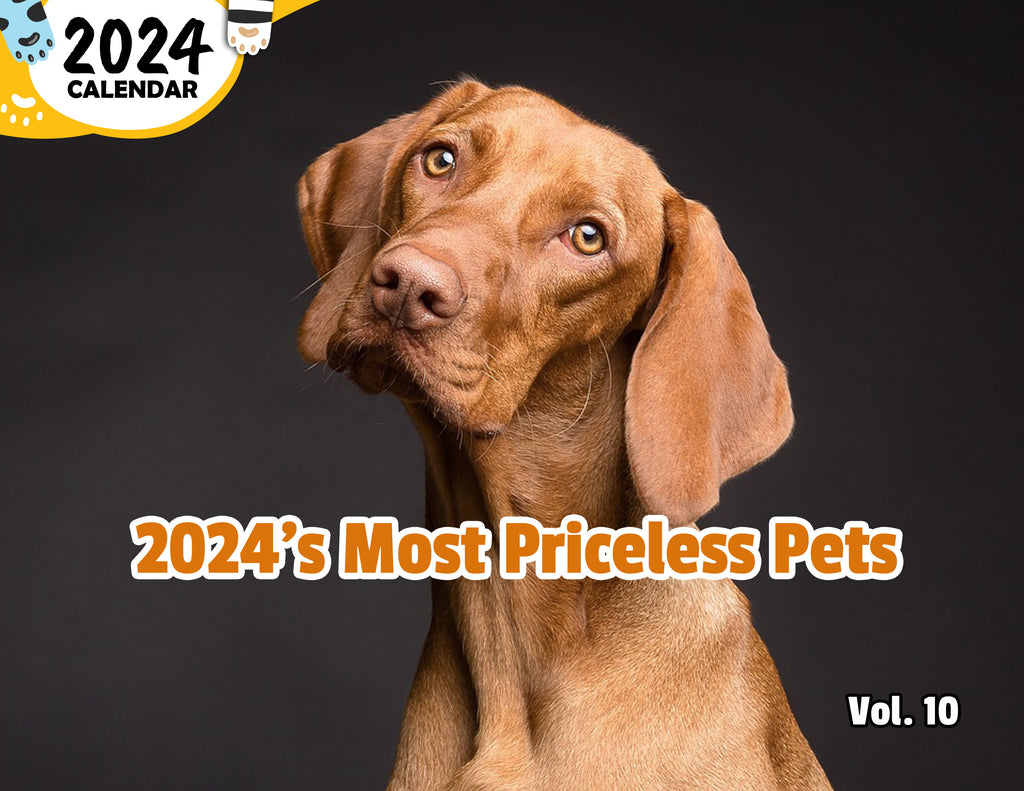2024's Most Priceless Pets Volume Ten: 2024 Wall Calendar (Published)