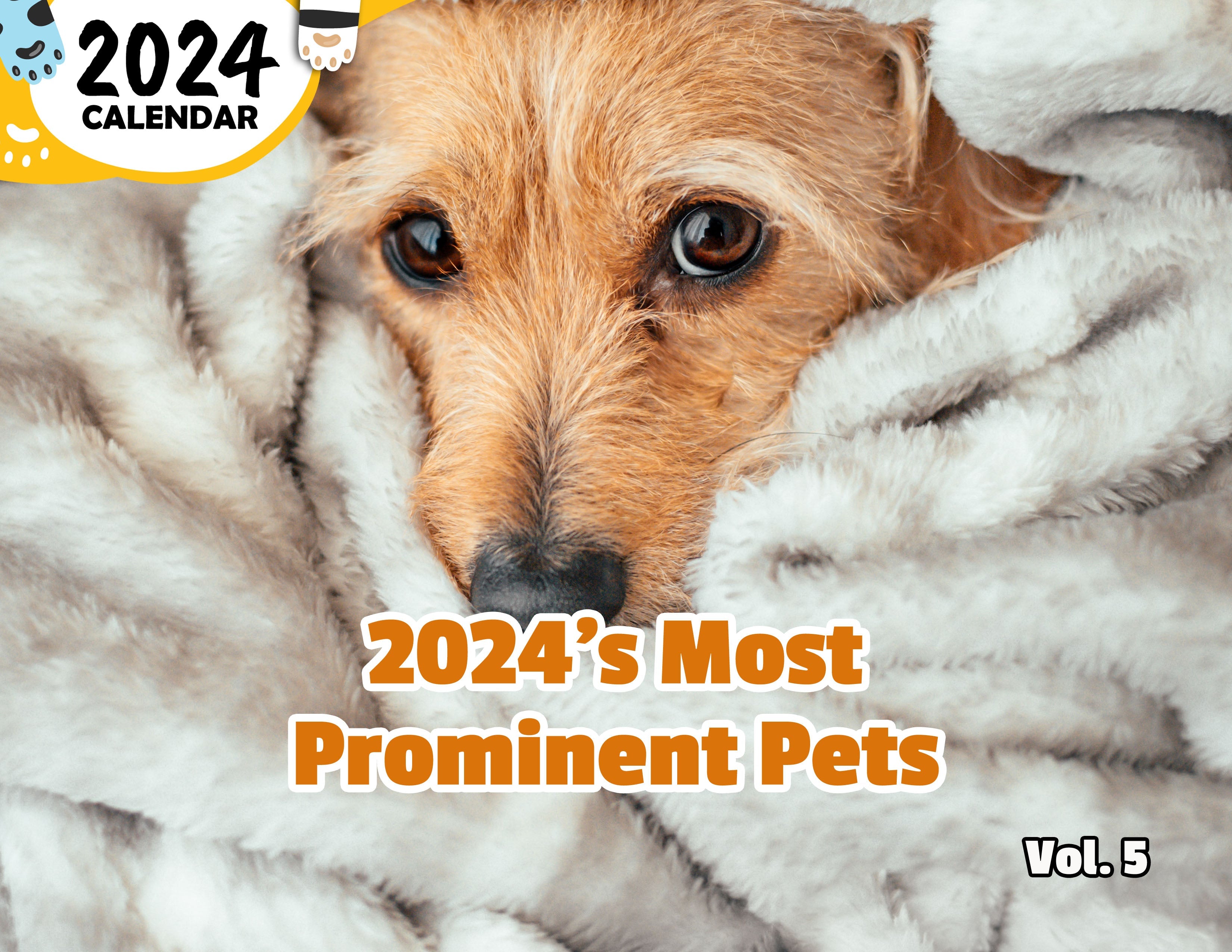 2024's Most Prominent Pets Volume Five: 2024 Wall Calendar (Published)