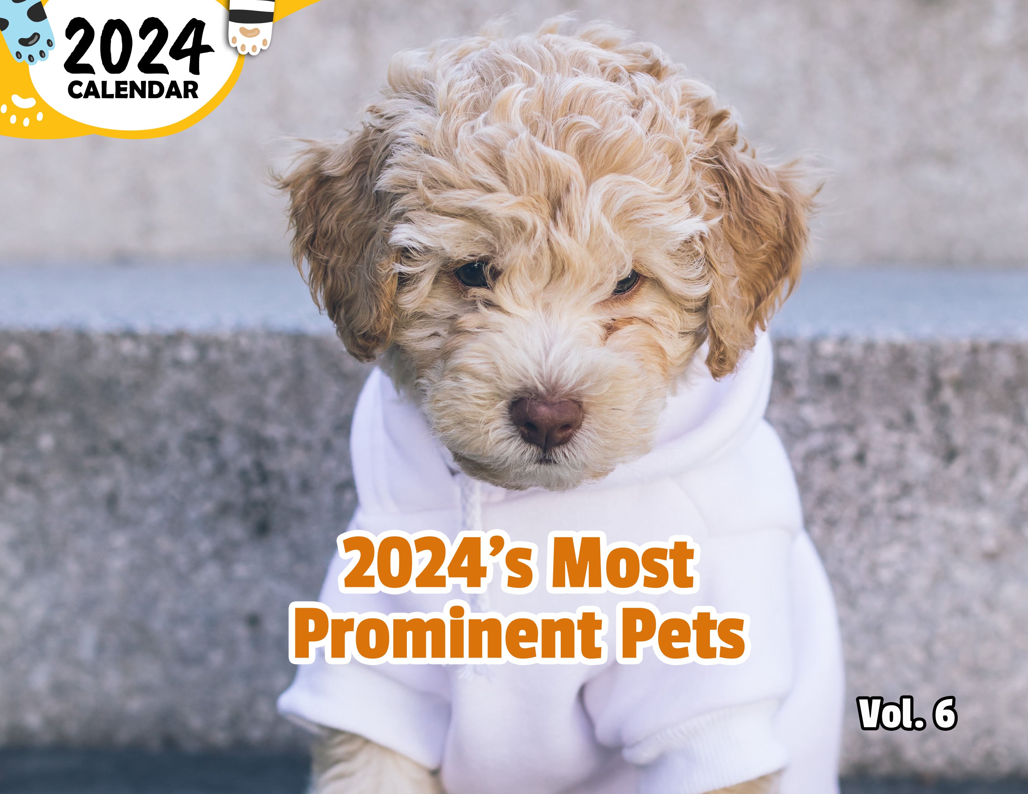 2024's Most Prominent Pets Volume Six: 2024 Wall Calendar (Published)