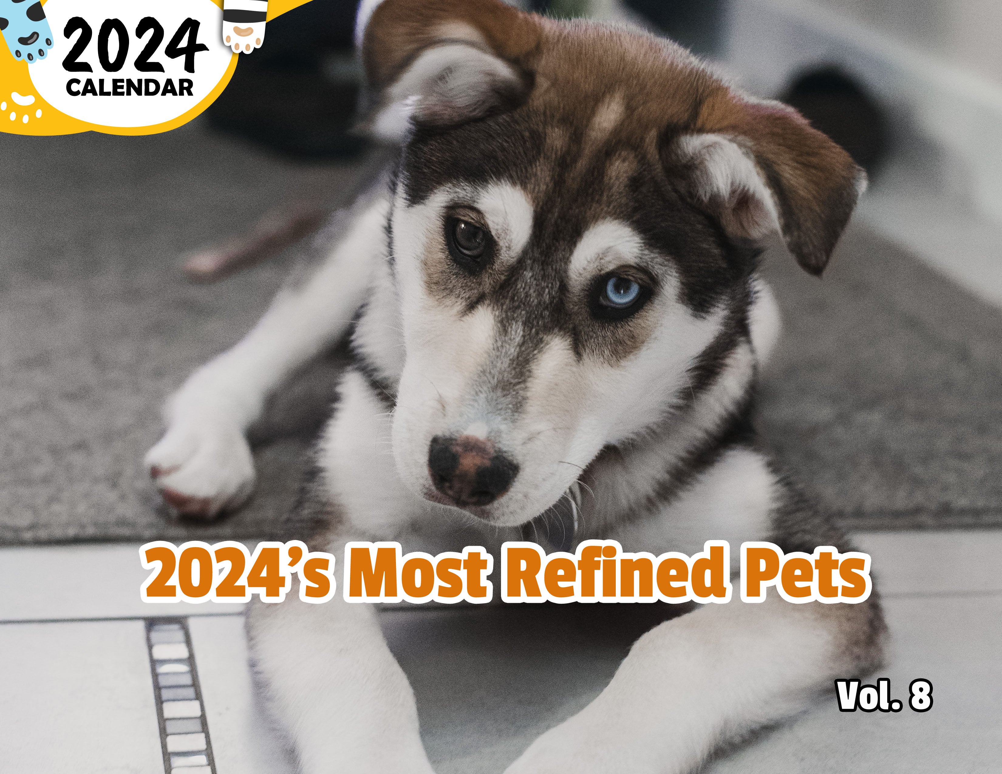 2024's Most Refined Pets Volume Eight: 2024 Wall Calendar (Published)