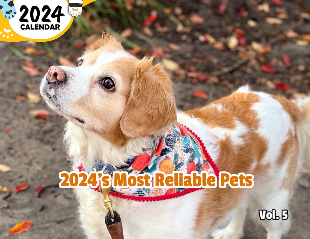 2024's Most Reliable Pets Volume Five: 2024 Wall Calendar (Published)