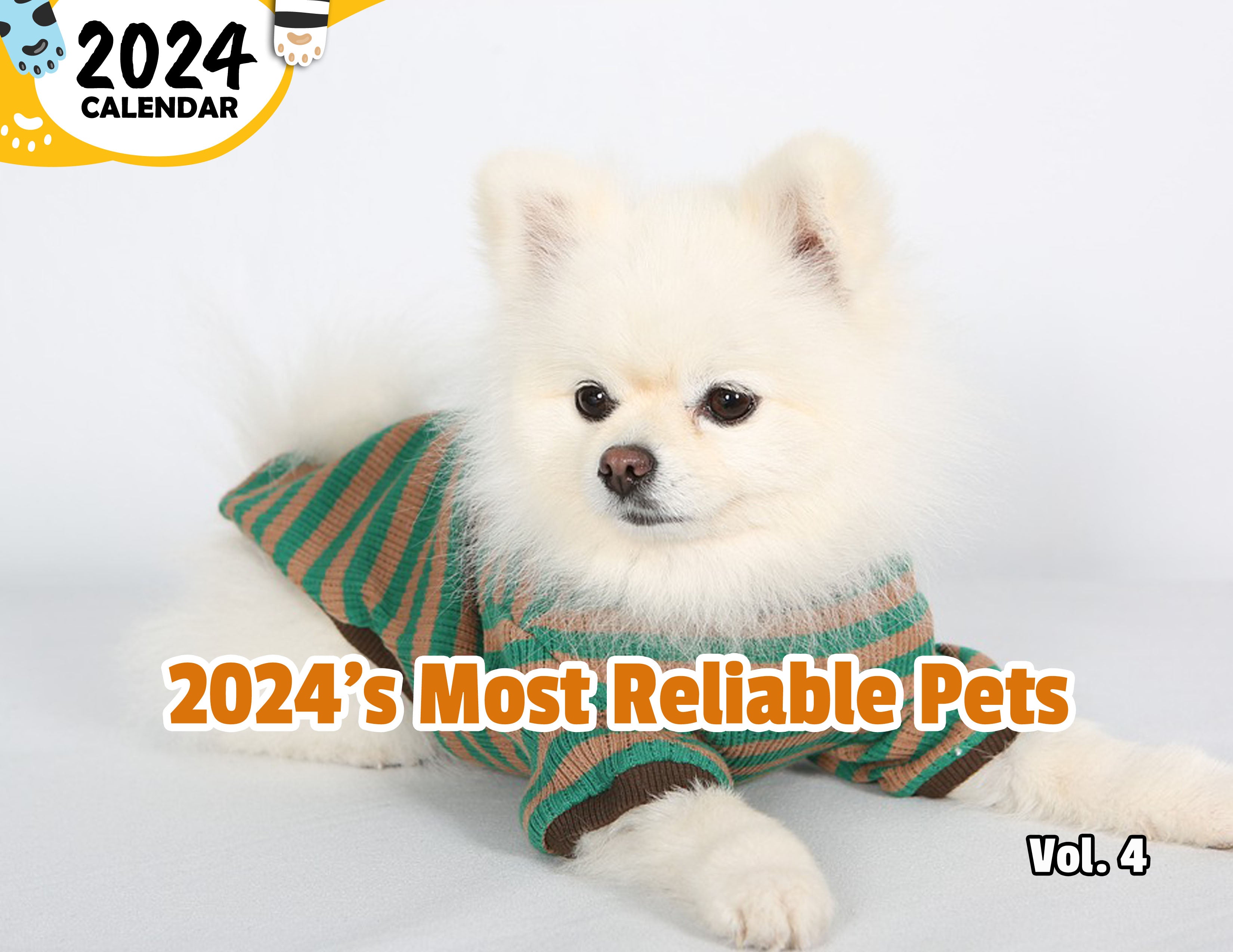 2024's Most Reliable Pets Volume Four: 2024 Wall Calendar (Published)