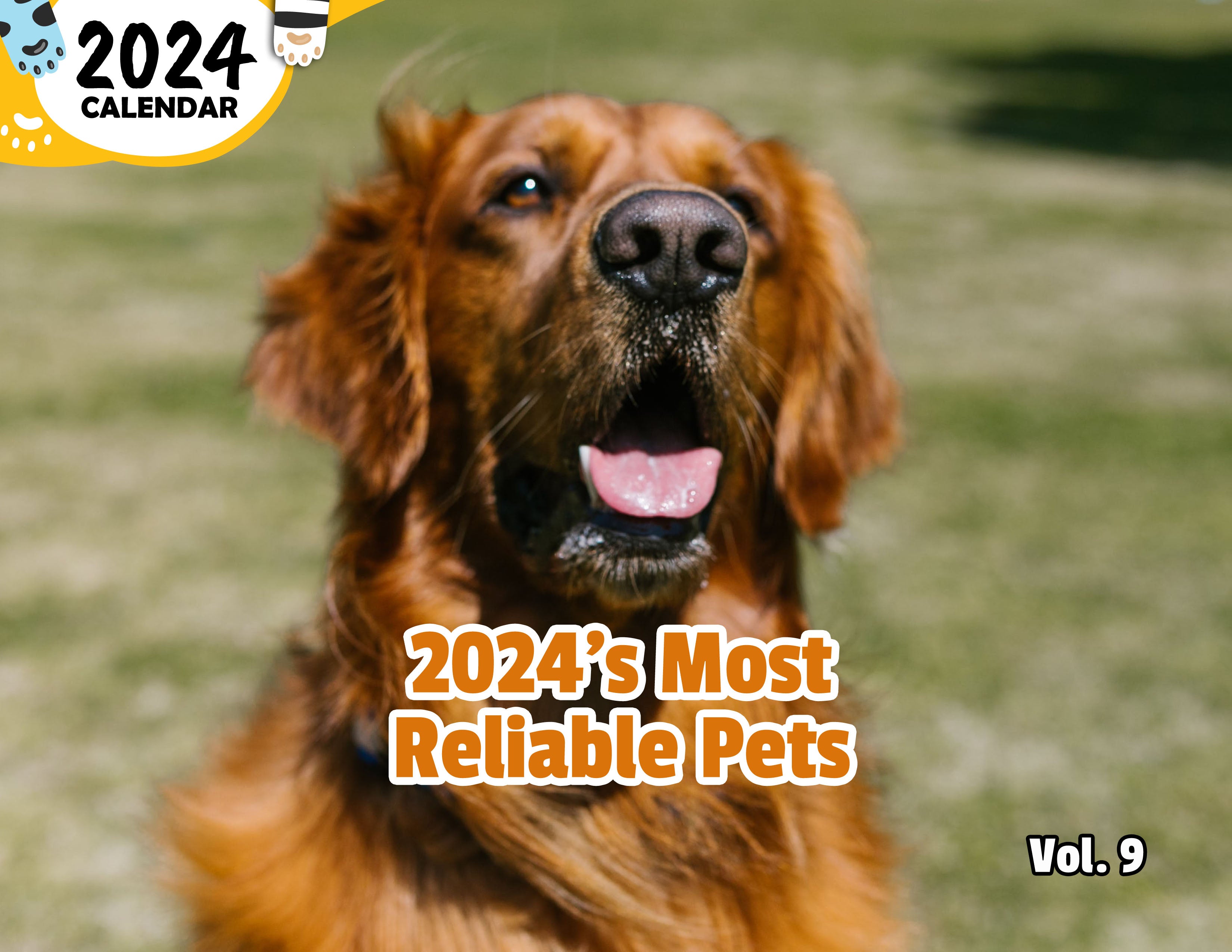 2024's Most Reliable Pets Volume Nine: 2024 Wall Calendar (Published)