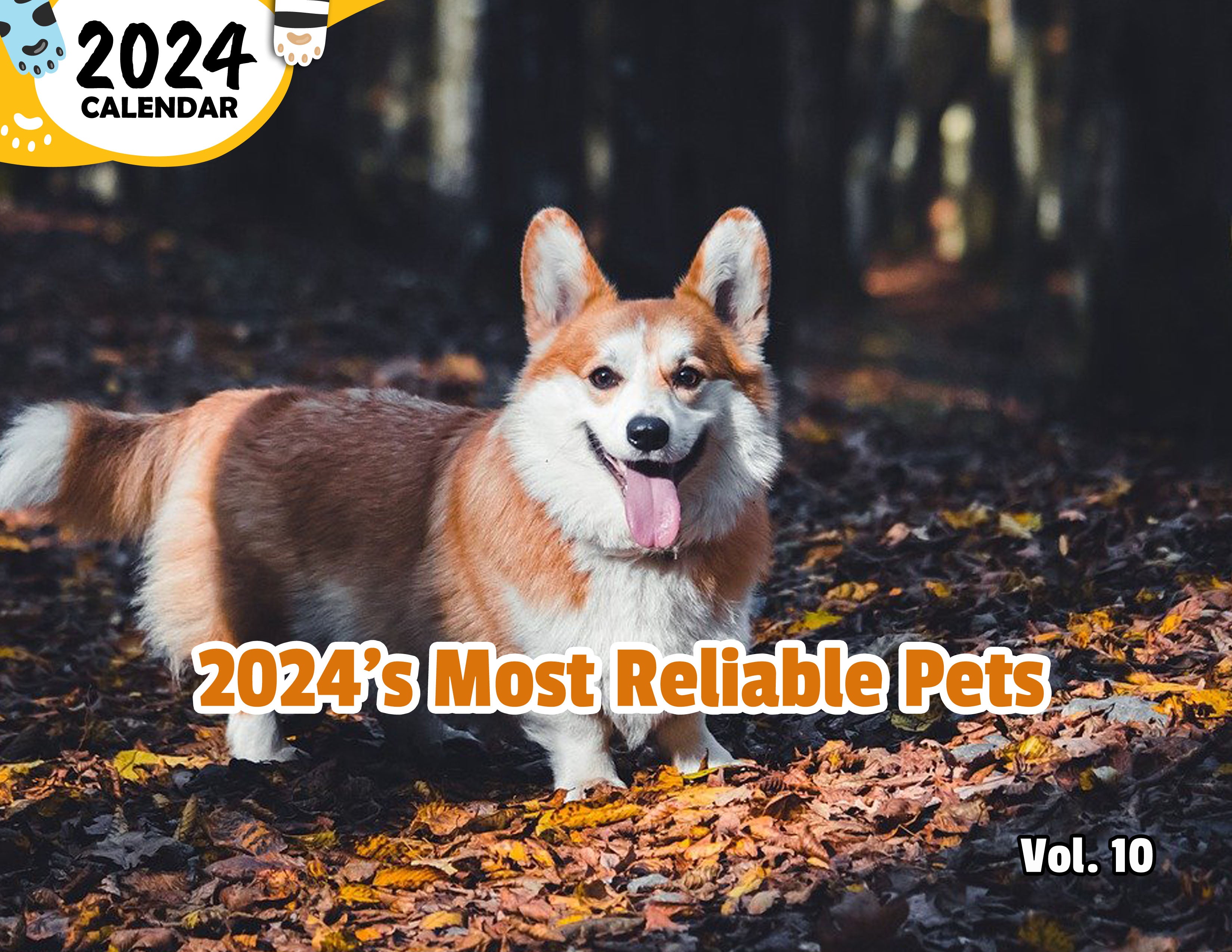 2024's Most Reliable Pets Volume Ten: 2024 Wall Calendar (Published)