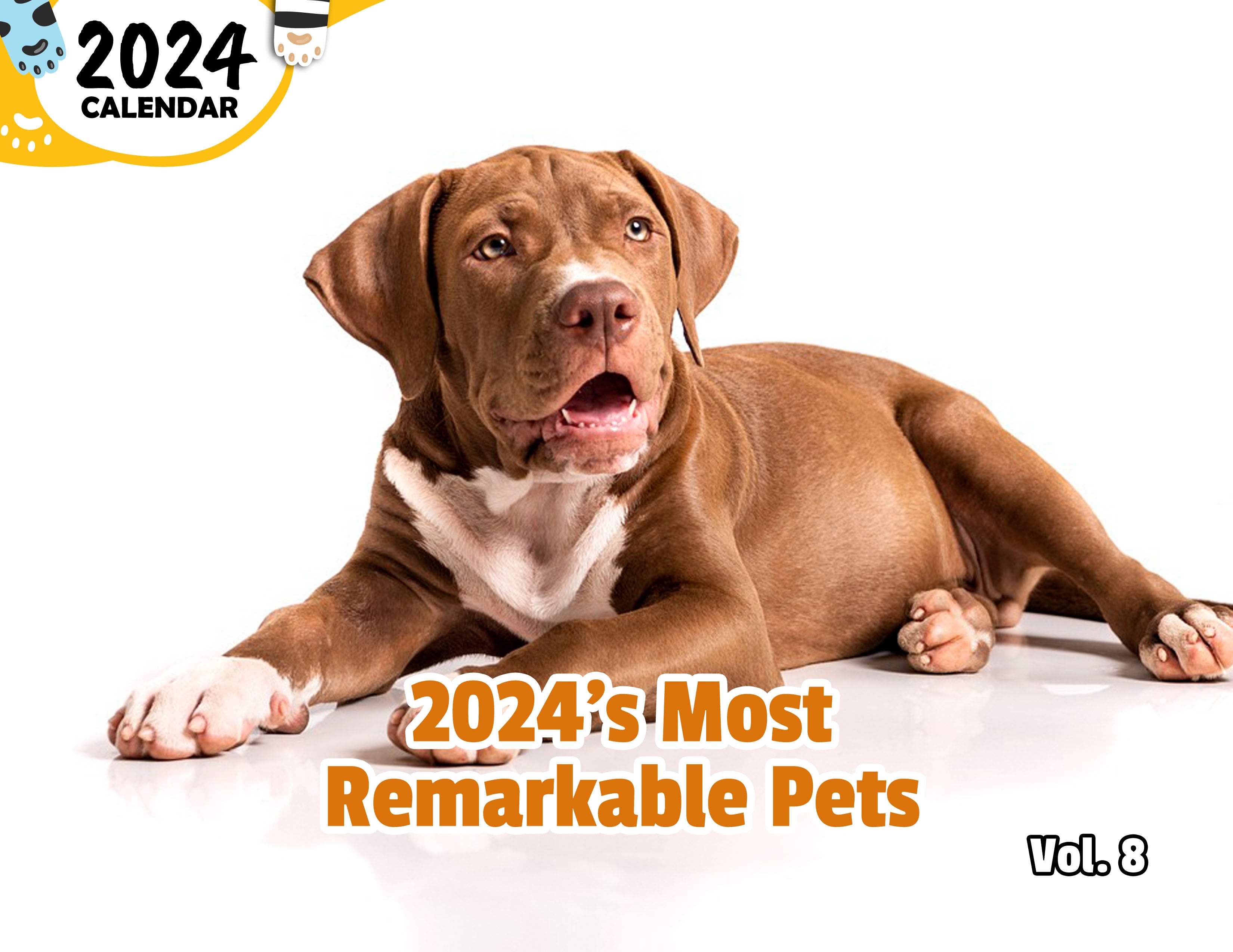 2024's Most Remarkable Pets Volume Eight: 2024 Wall Calendar (Published)