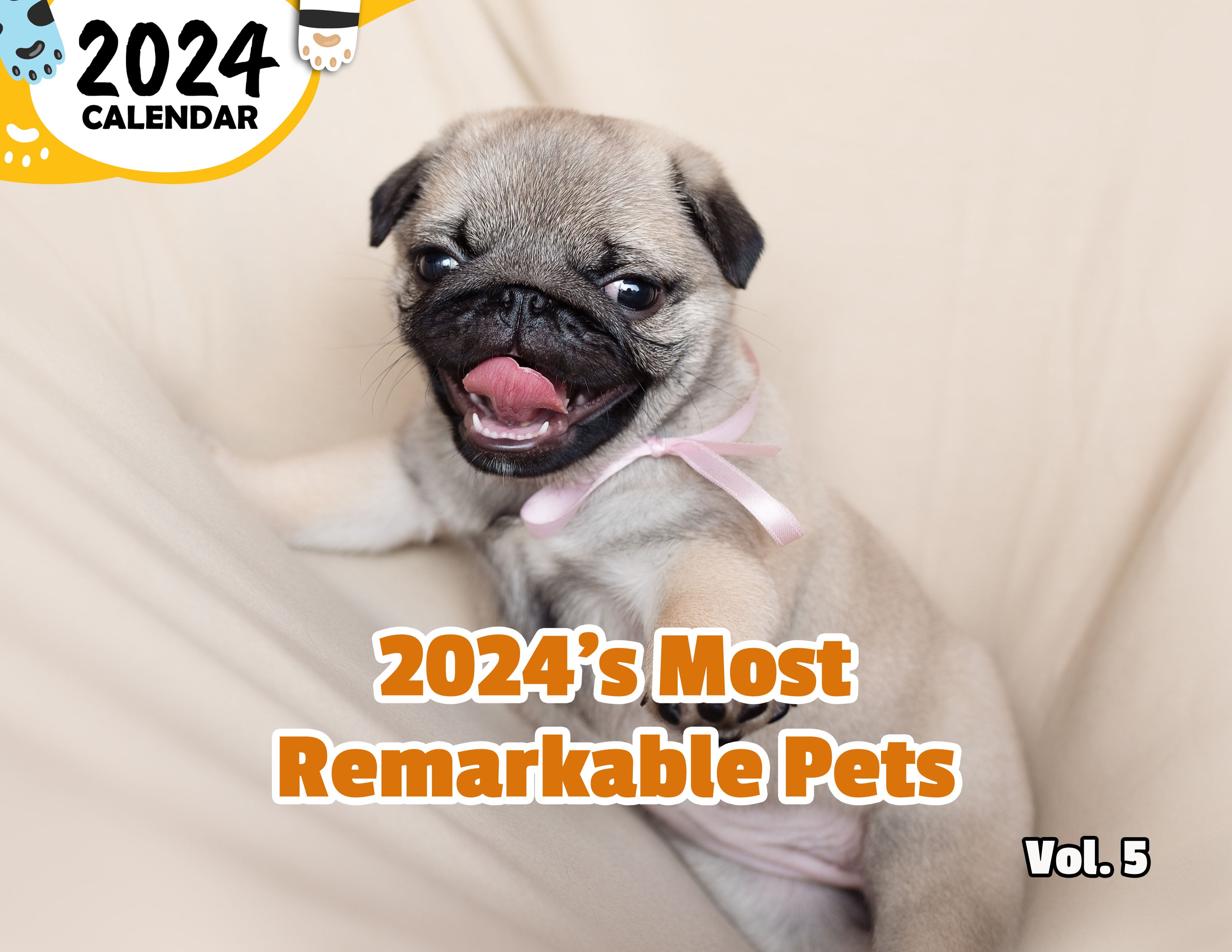 2024's Most Remarkable Pets Volume Five: 2024 Wall Calendar (Published)