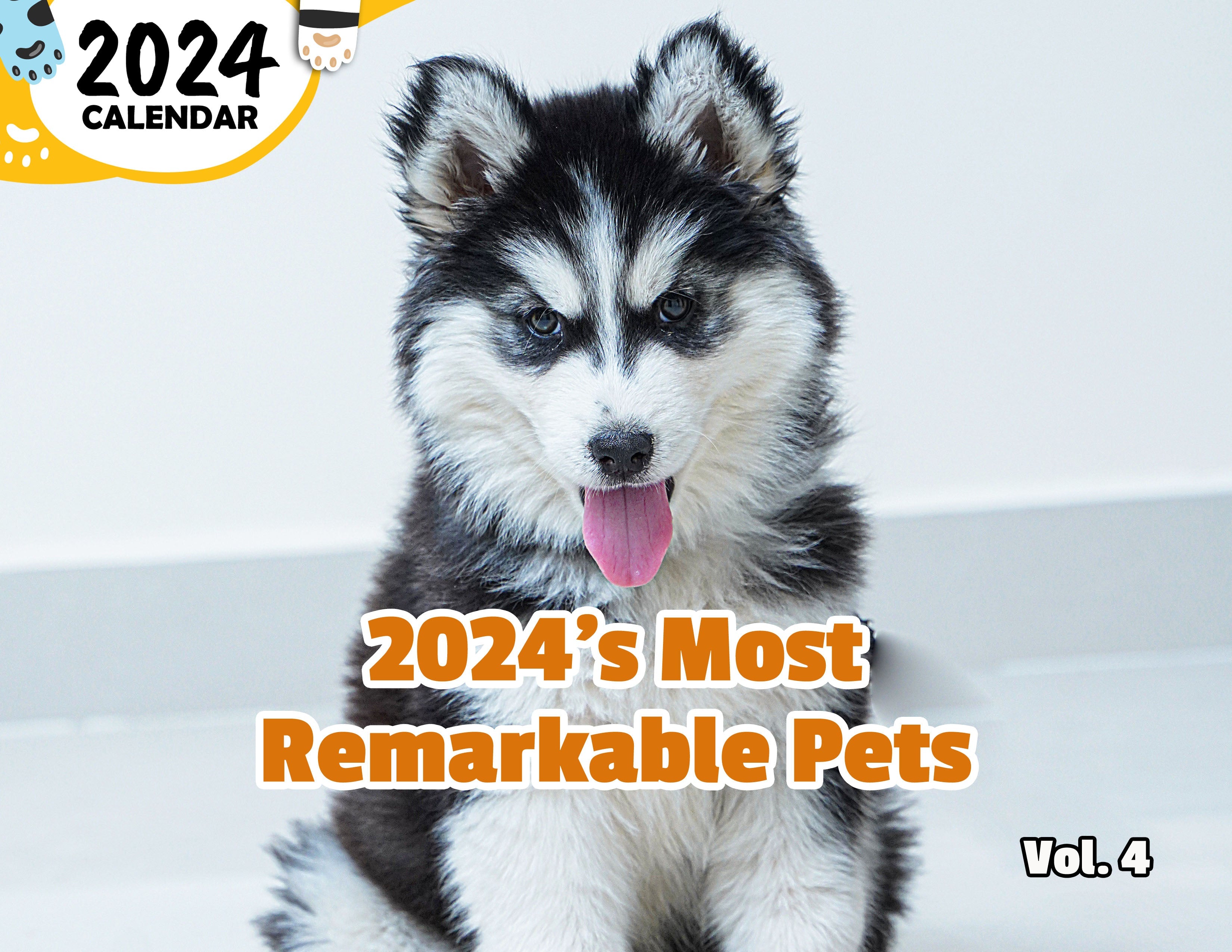 2024's Most Remarkable Pets Volume Four: 2024 Wall Calendar (Published)