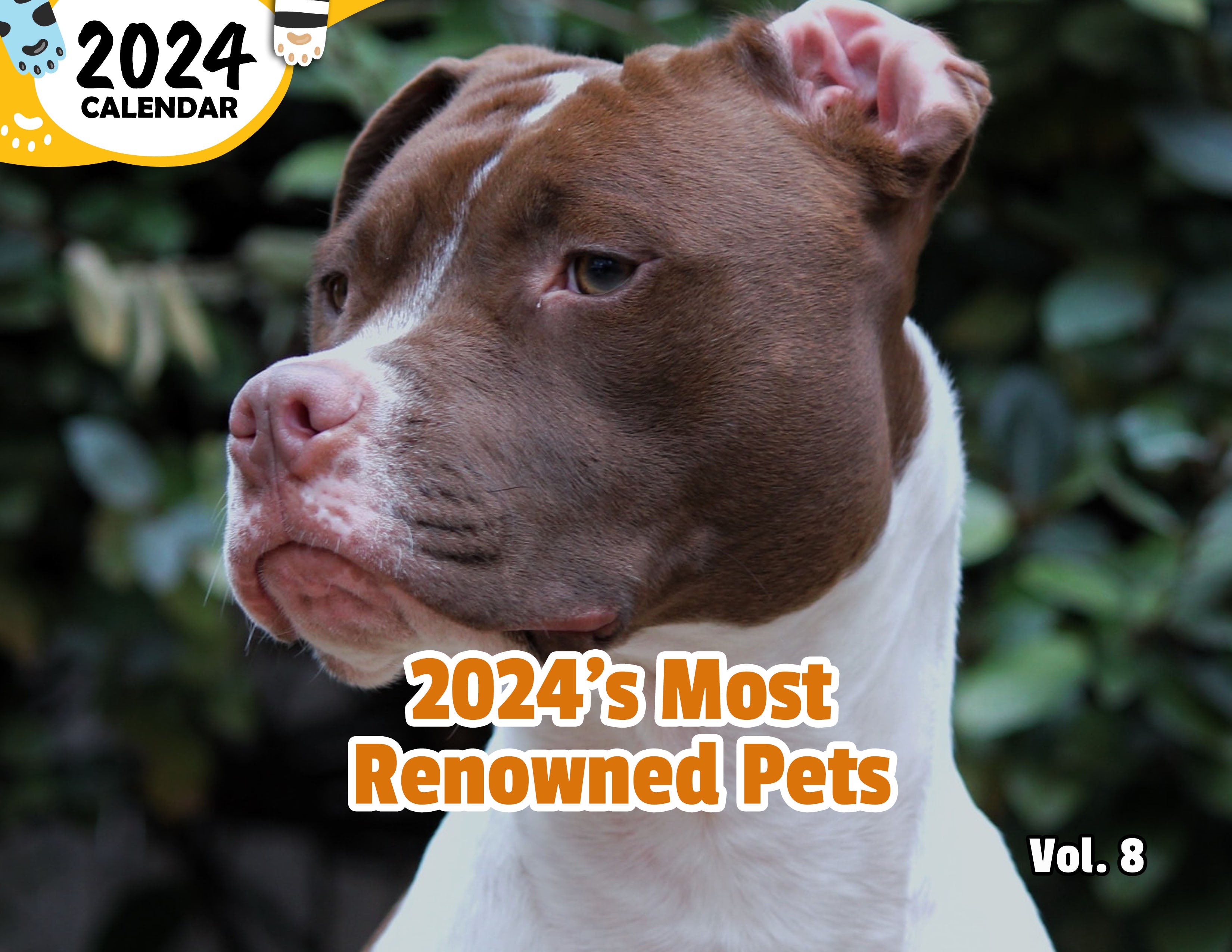 2024's Most Renowned Pets Volume Eight: 2024 Wall Calendar (Published)