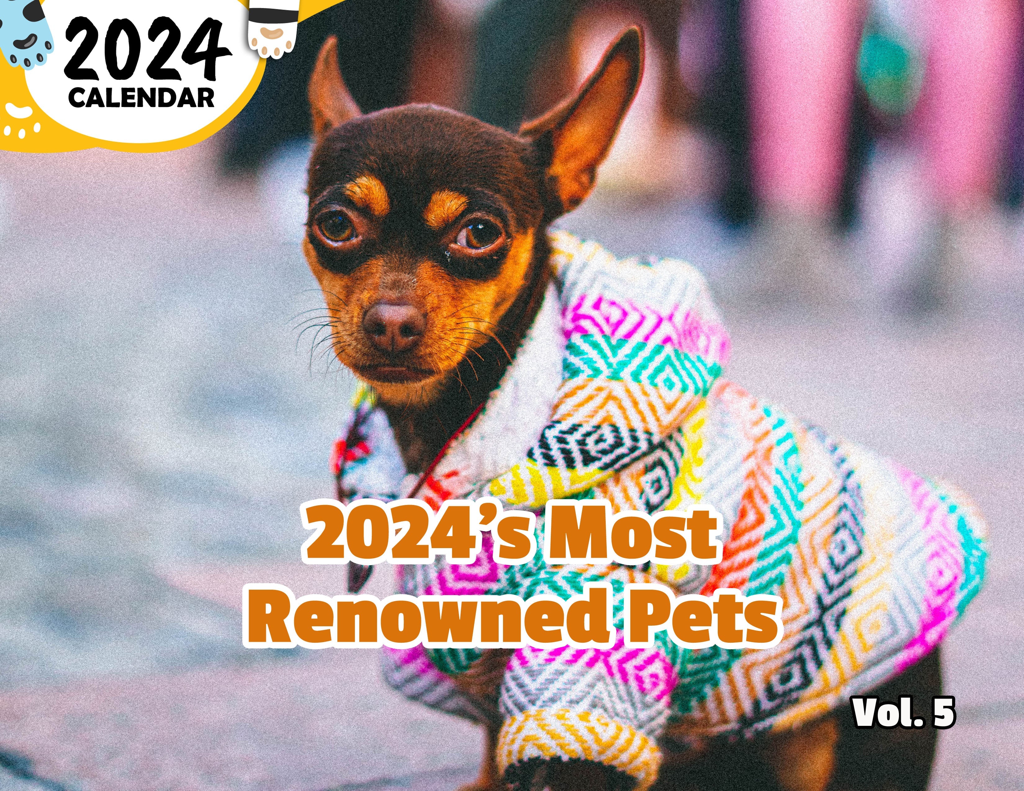 2024's Most Renowned Pets Volume Five: 2024 Wall Calendar (Published)