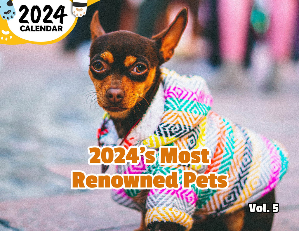 2024's Most Renowned Pets Volume Five: 2024 Wall Calendar (Published)