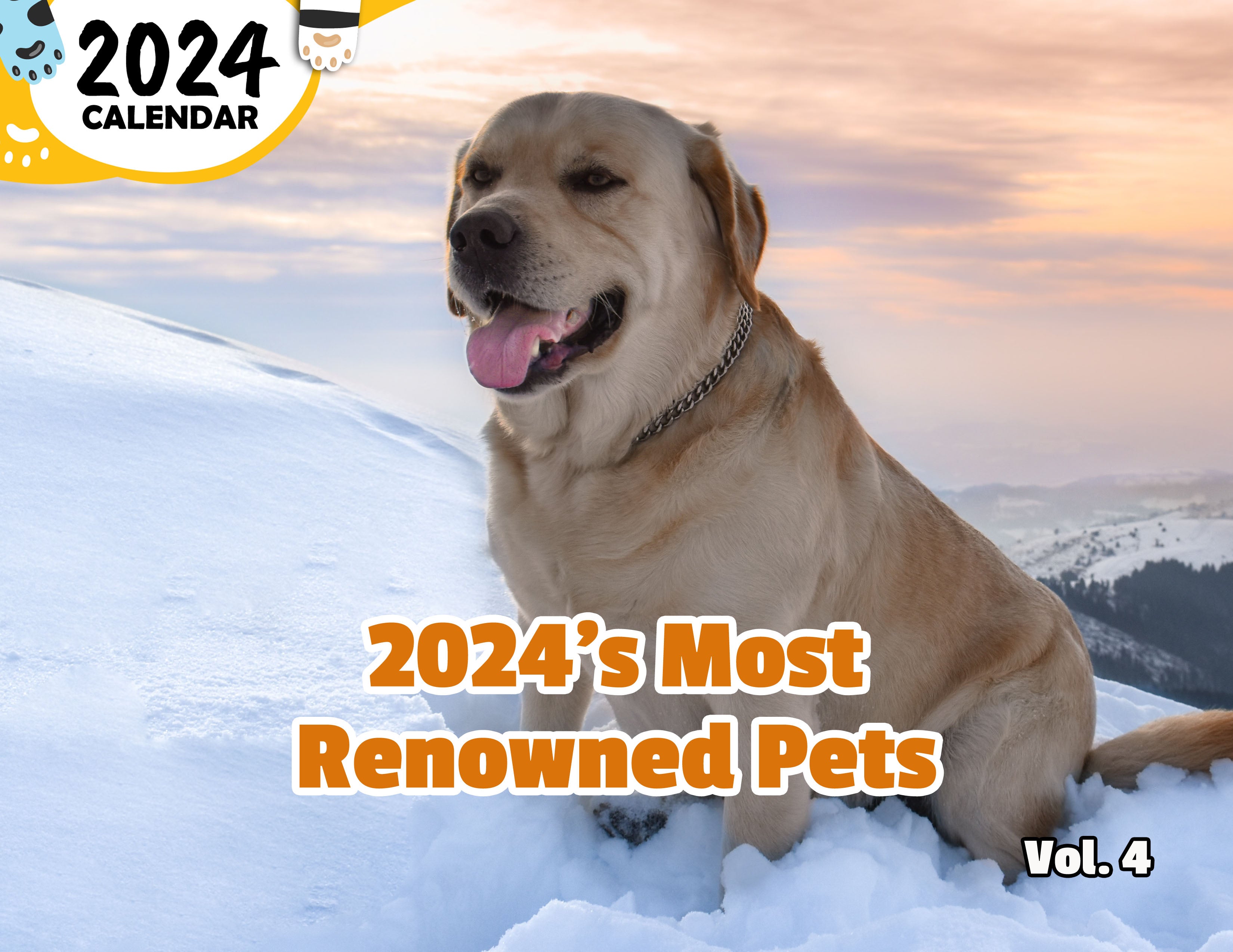 2024's Most Renowned Pets Volume Four: 2024 Wall Calendar (Published)