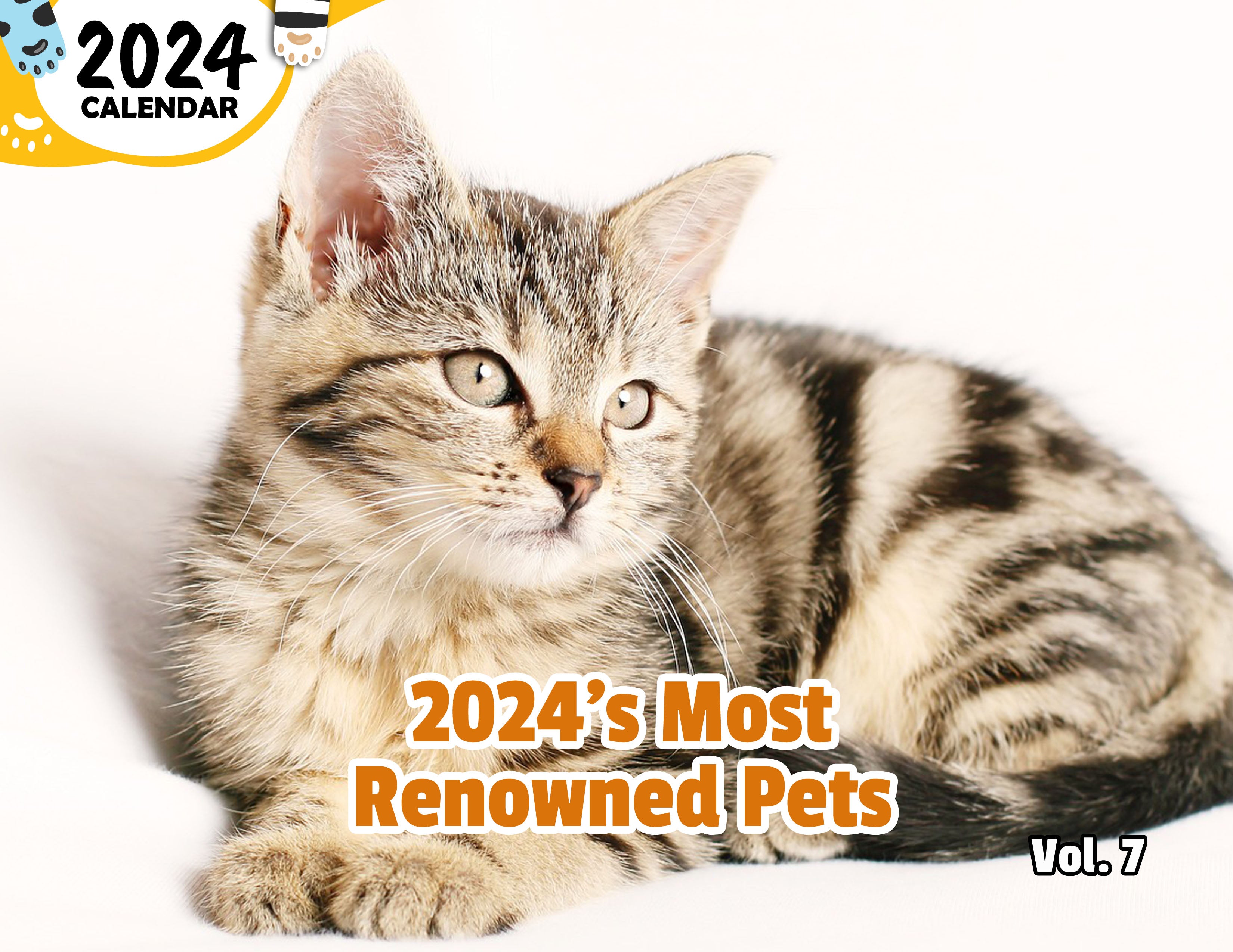 2024's Most Renowned Pets Volume Seven: 2024 Wall Calendar (Published)