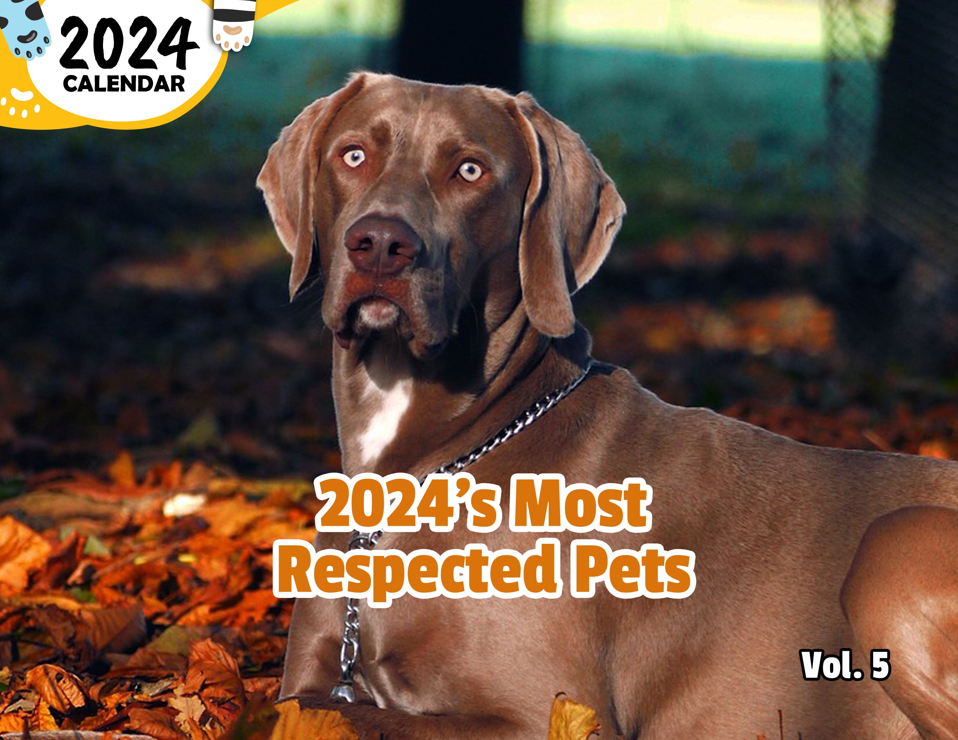 2024's Most Respected Pets Volume Five: 2024 Wall Calendar (Published)