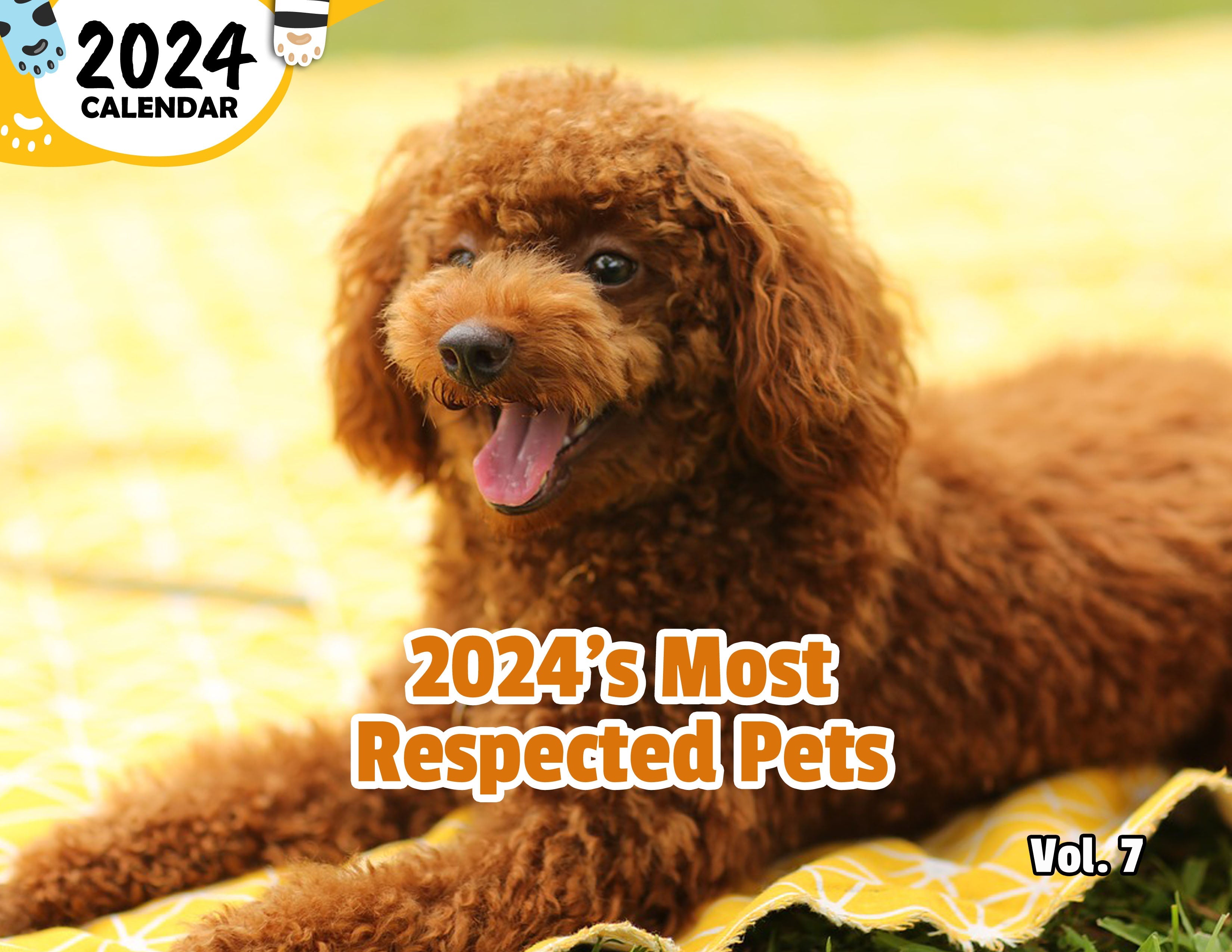 2024's Most Respected Pets Volume Seven: 2024 Wall Calendar (Published)