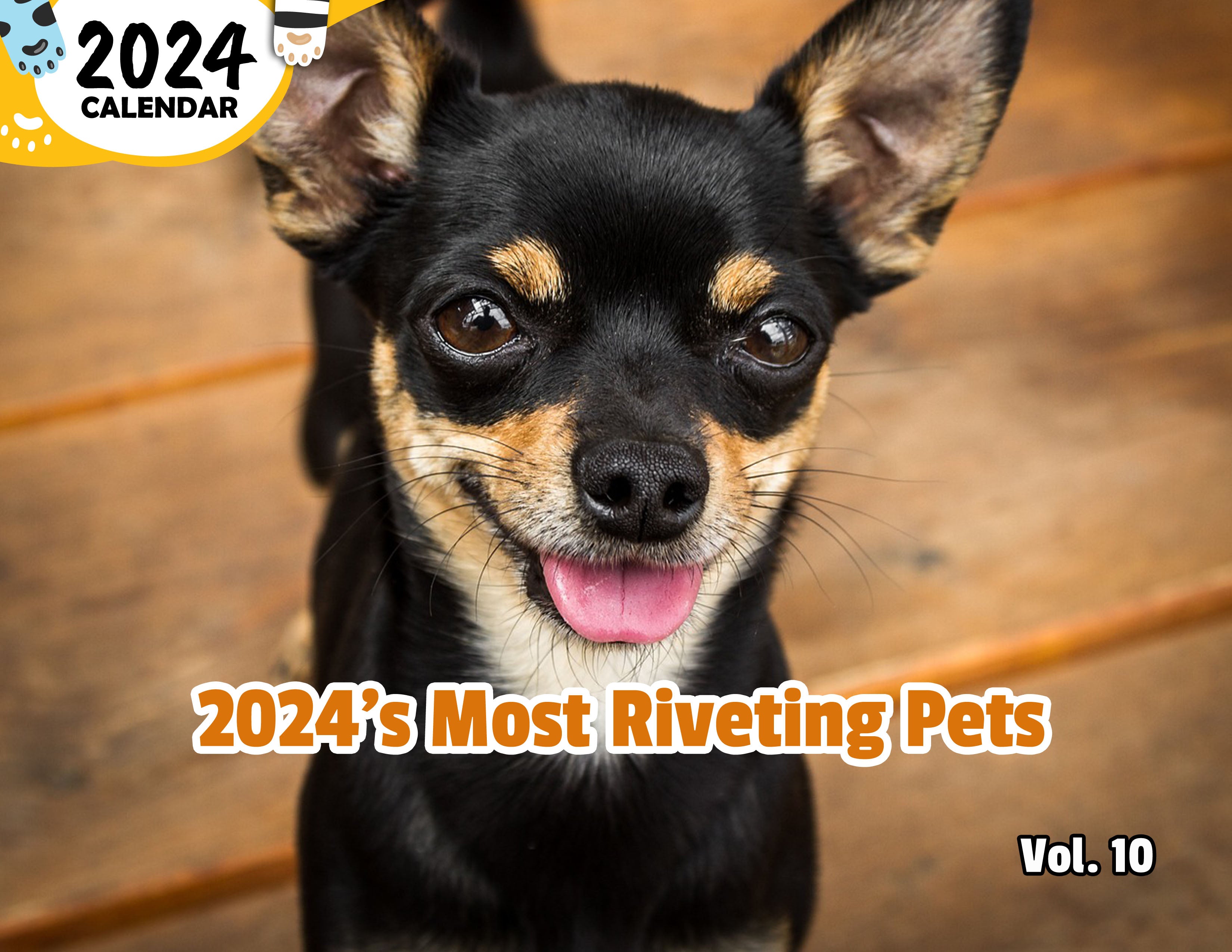 2024's Most Riveting Pets Volume Ten: 2024 Wall Calendar (Published)