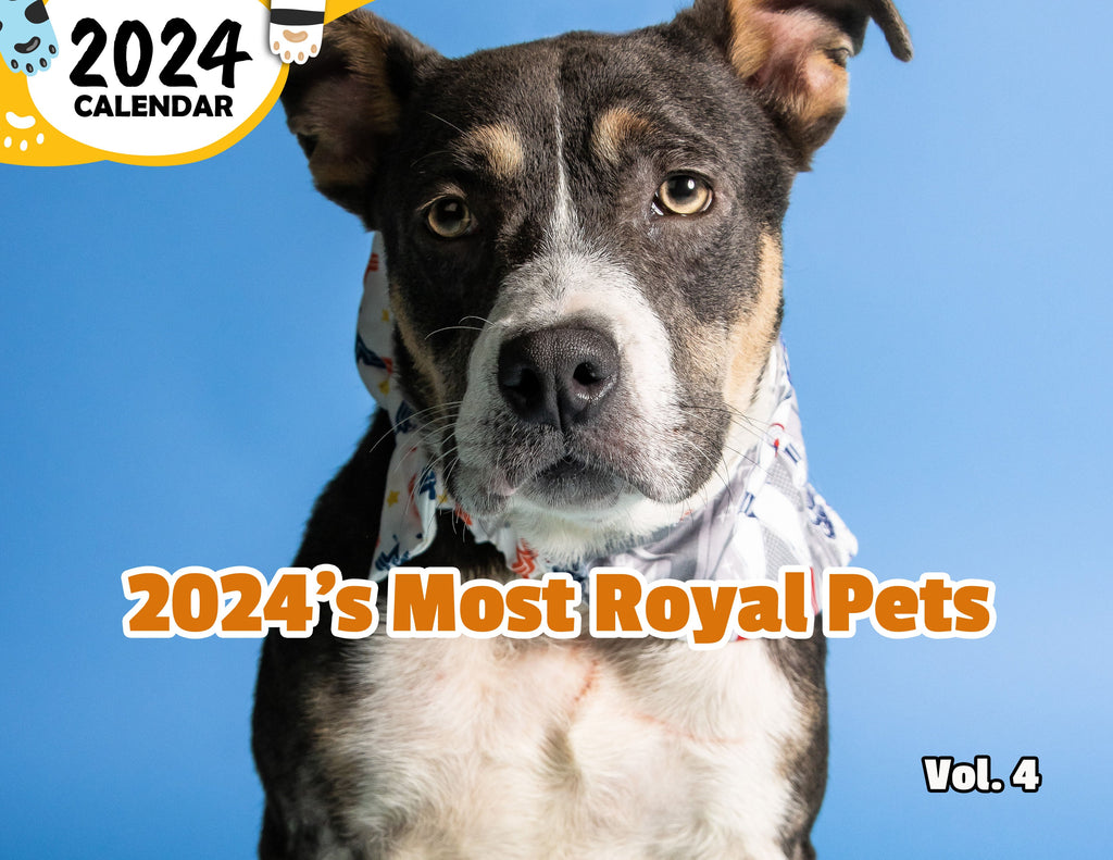 2024's Most Royal Pets Volume Four: 2024 Wall Calendar (Published)