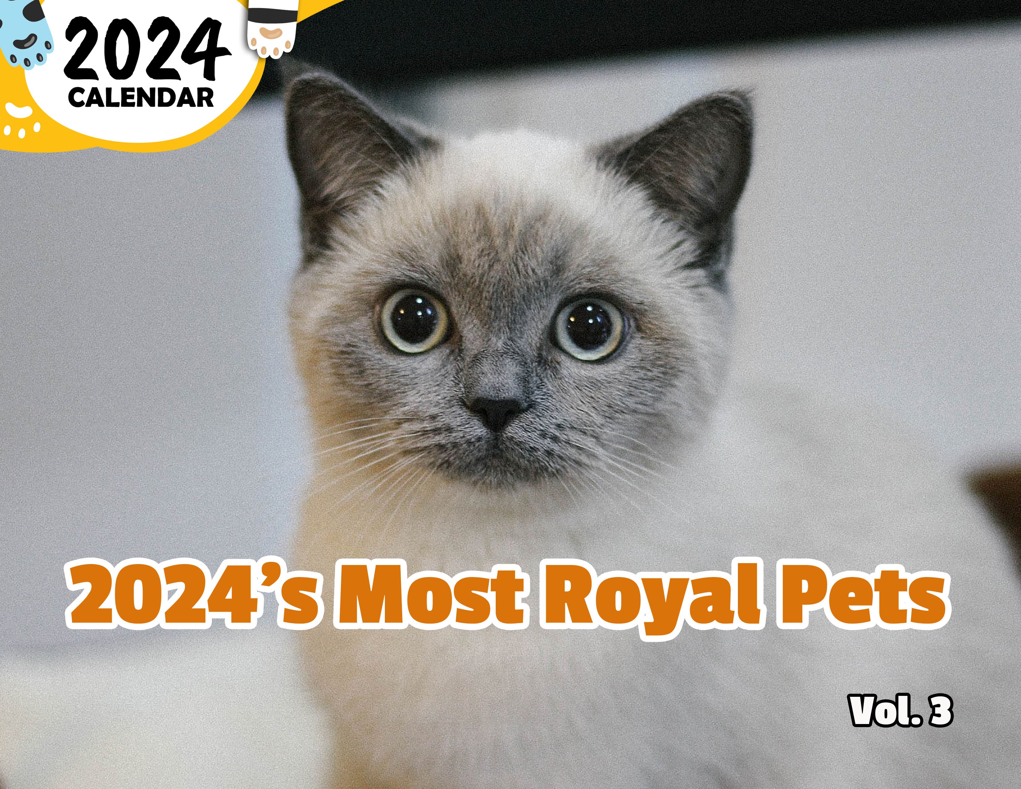 2024's Most Royal Pets Volume Three: 2024 Wall Calendar (Published)
