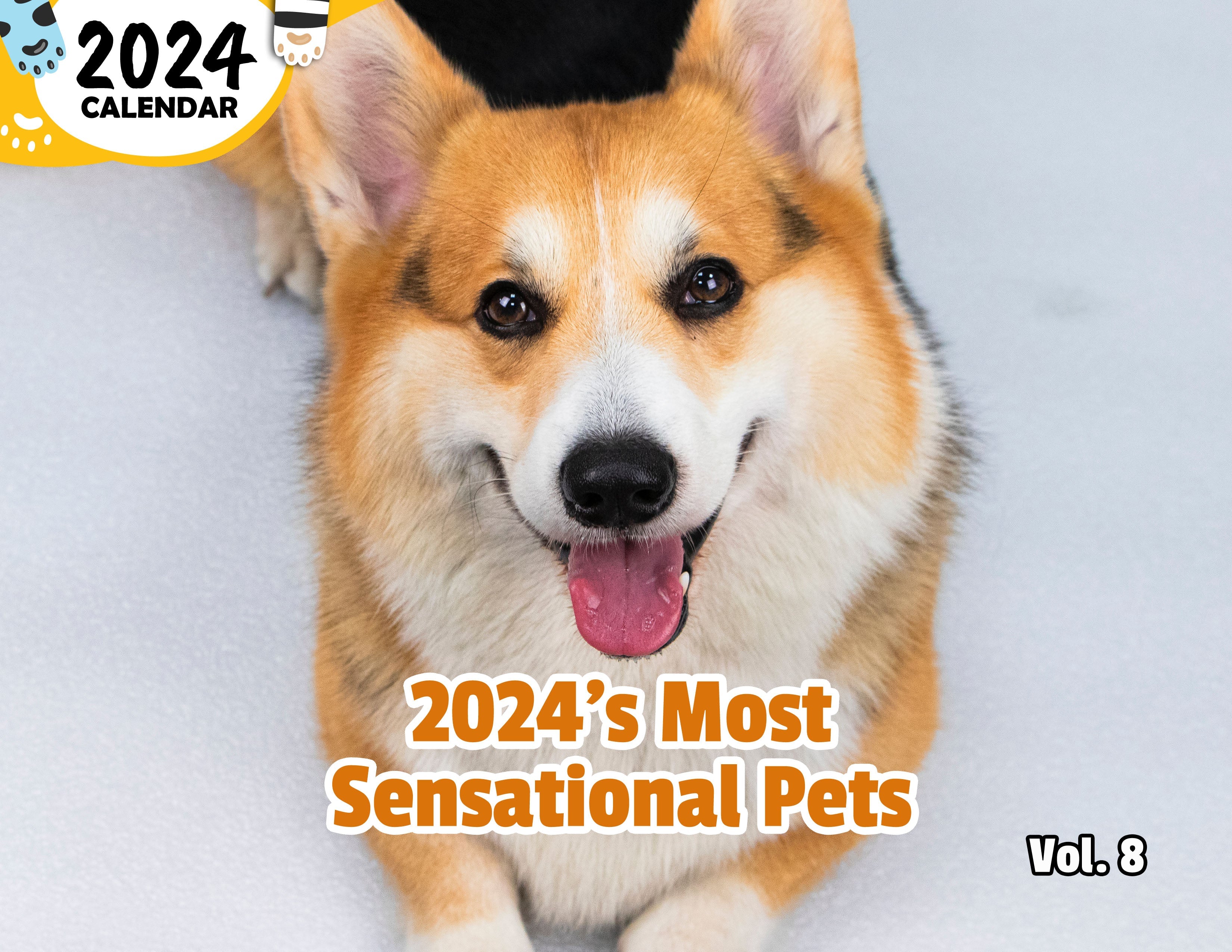 2024's Most Sensational Pets Volume Eight: 2024 Wall Calendar (Published)