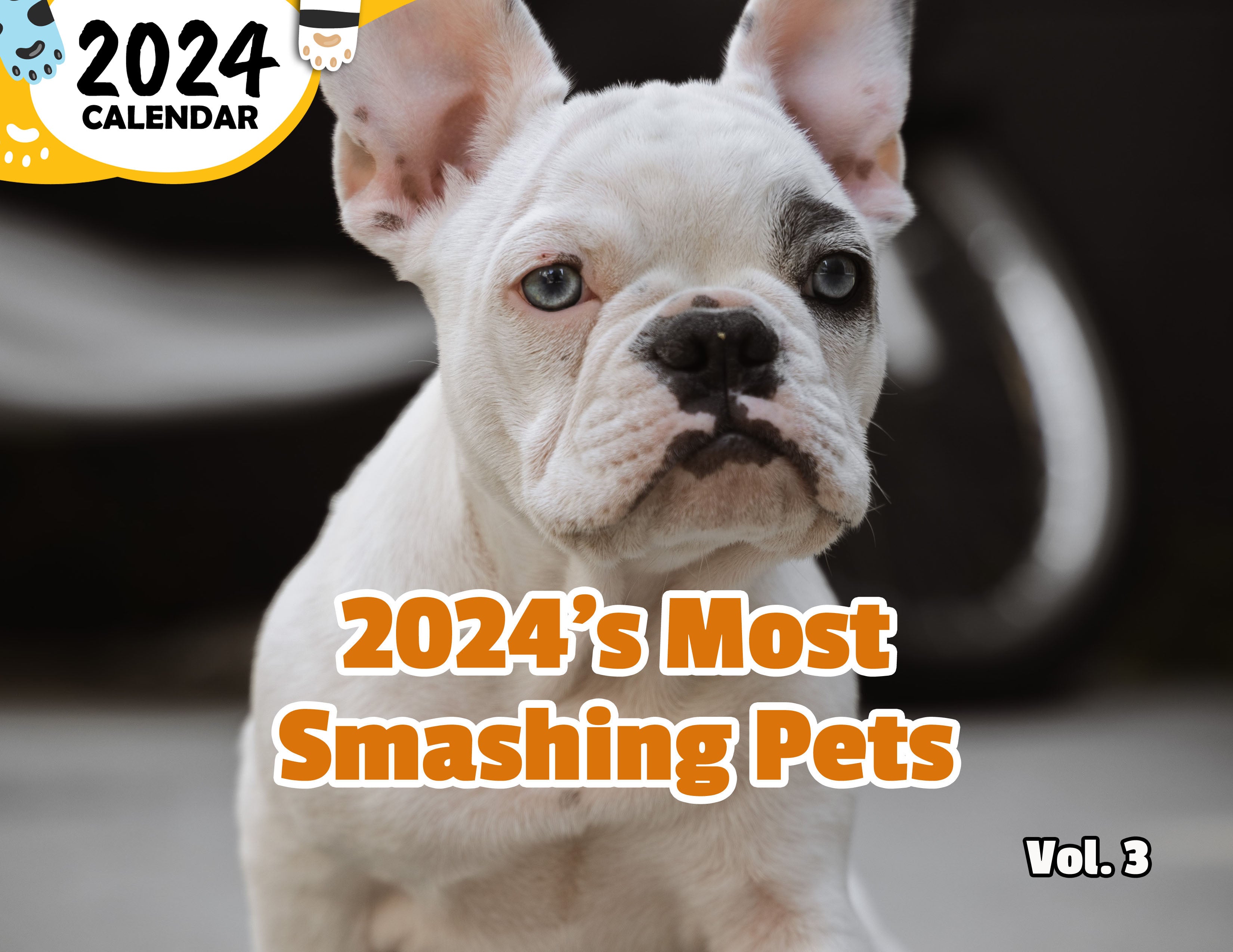2024's Most Smashing Pets Volume Three: 2024 Wall Calendar (Published)