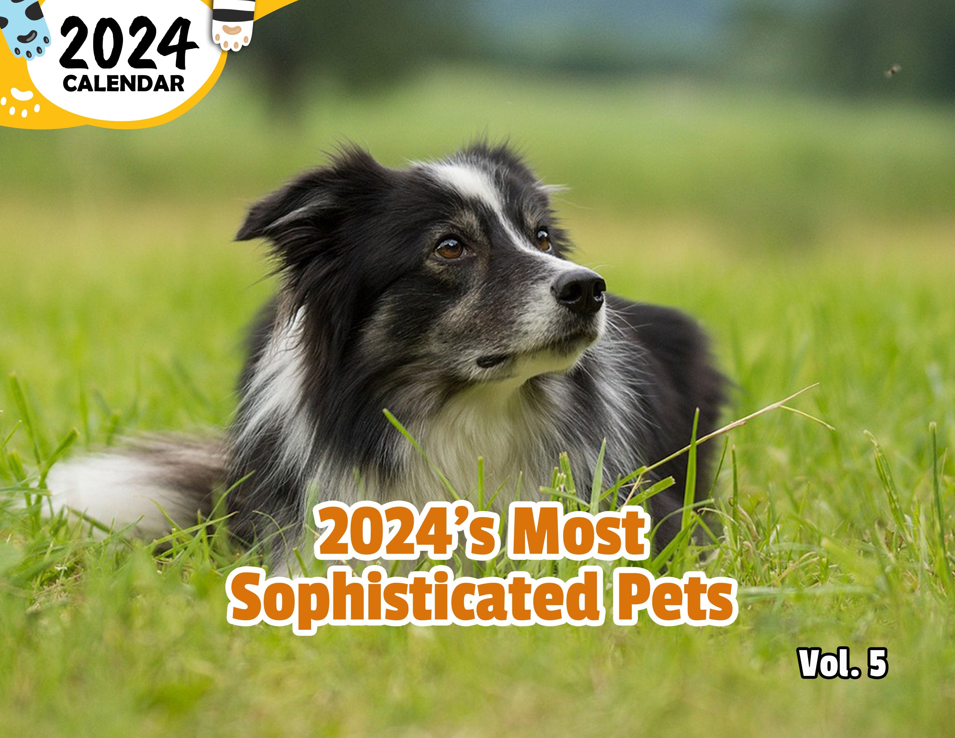 2024's Most Sophisticated Pets Volume Five: 2024 Wall Calendar (Published)
