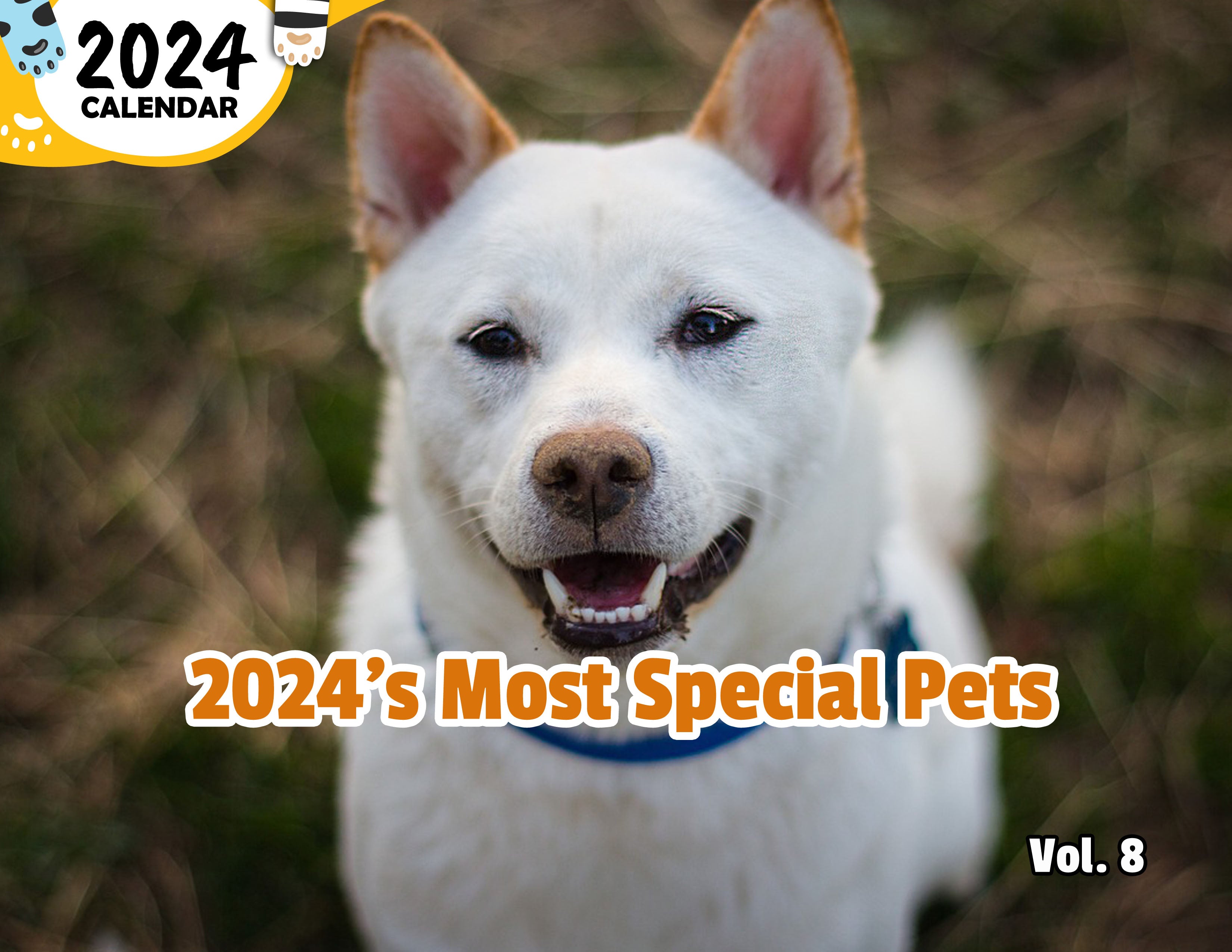 2024's Most Special Pets Volume Eight: 2024 Wall Calendar (Published)