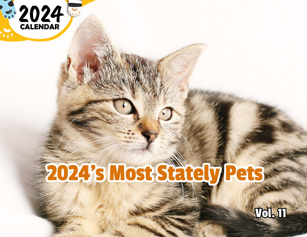 2024's Most Stately Pets Volume Eleven: 2024 Wall Calendar (Published)