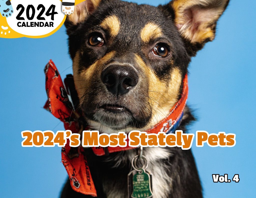 2024's Most Stately Pets Volume Four: 2024 Wall Calendar (Published)