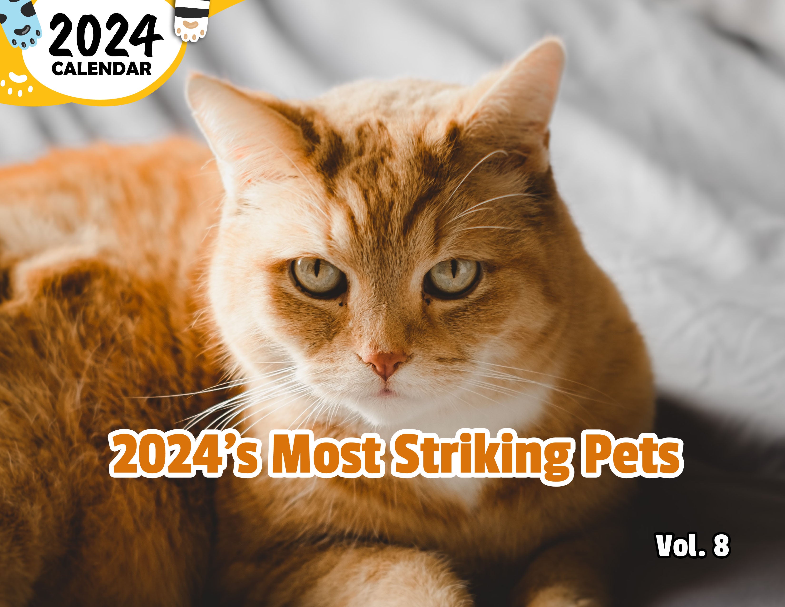 2024's Most Striking Pets Volume Eight: 2024 Wall Calendar (Published)