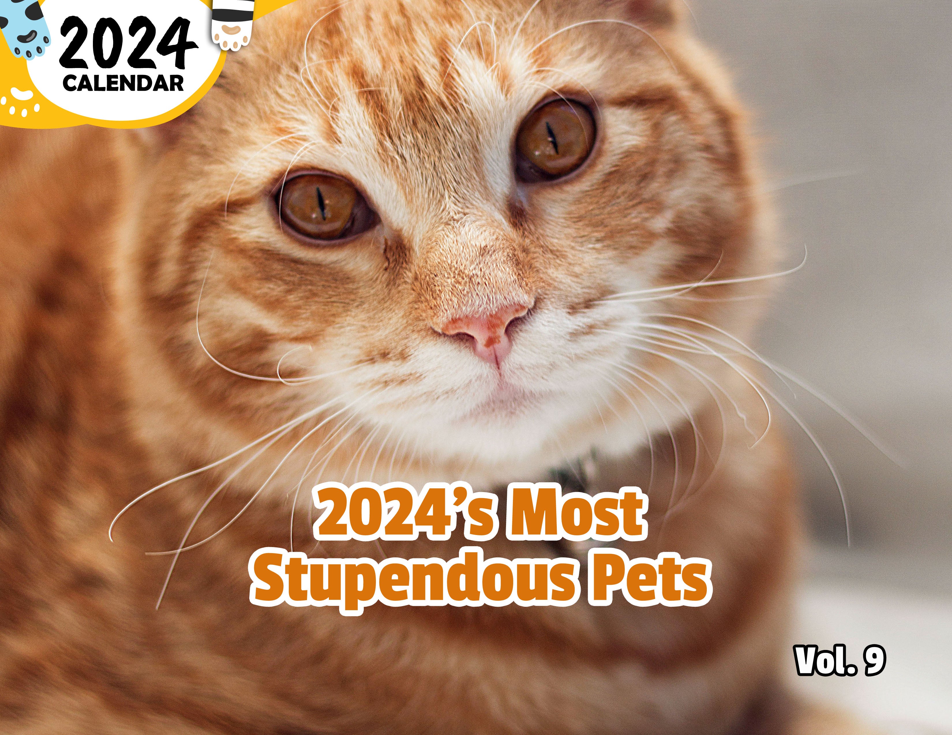2024's Most Stupendous Pets Volume Nine: 2024 Wall Calendar (Published)