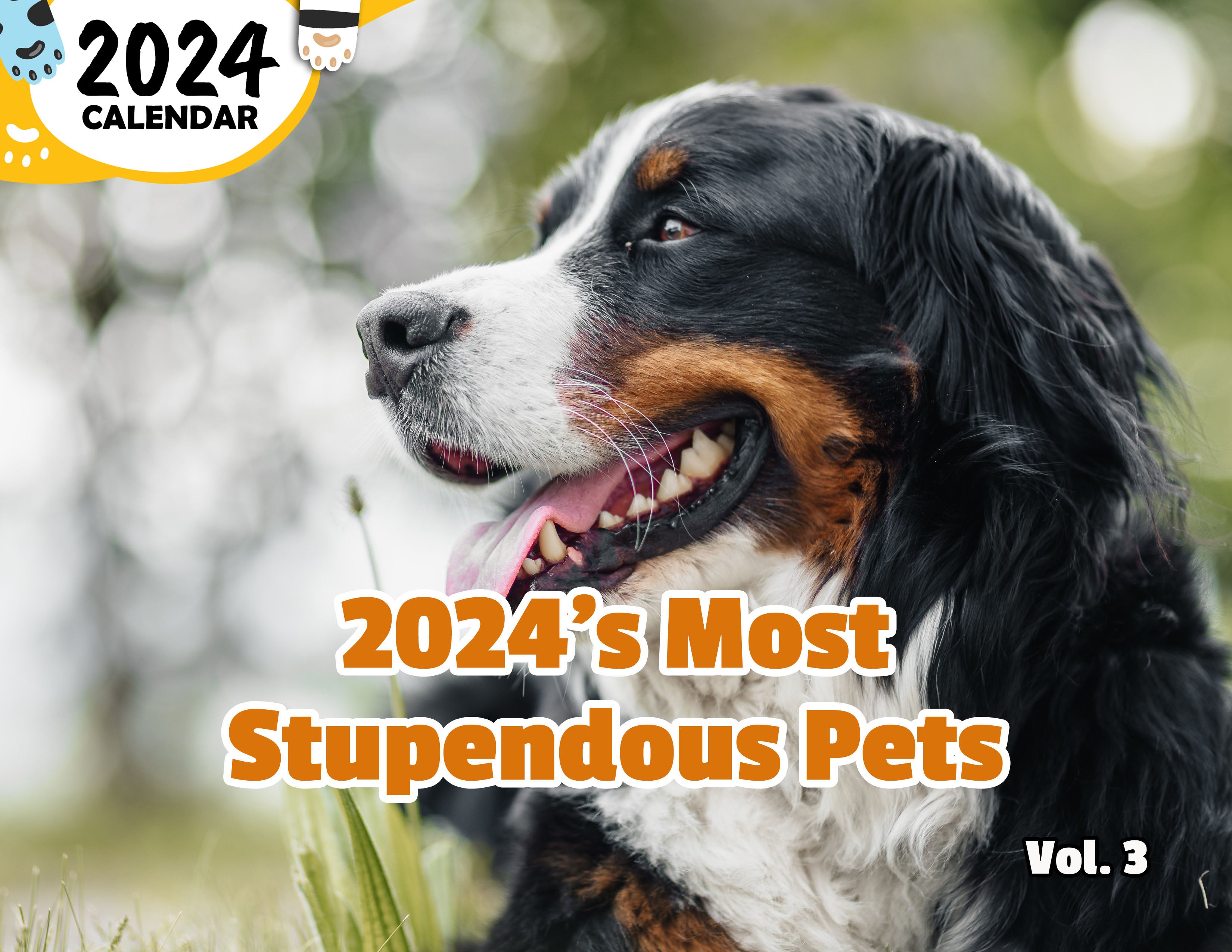 2024's Most Stupendous Pets Volume Three: 2024 Wall Calendar (Published)