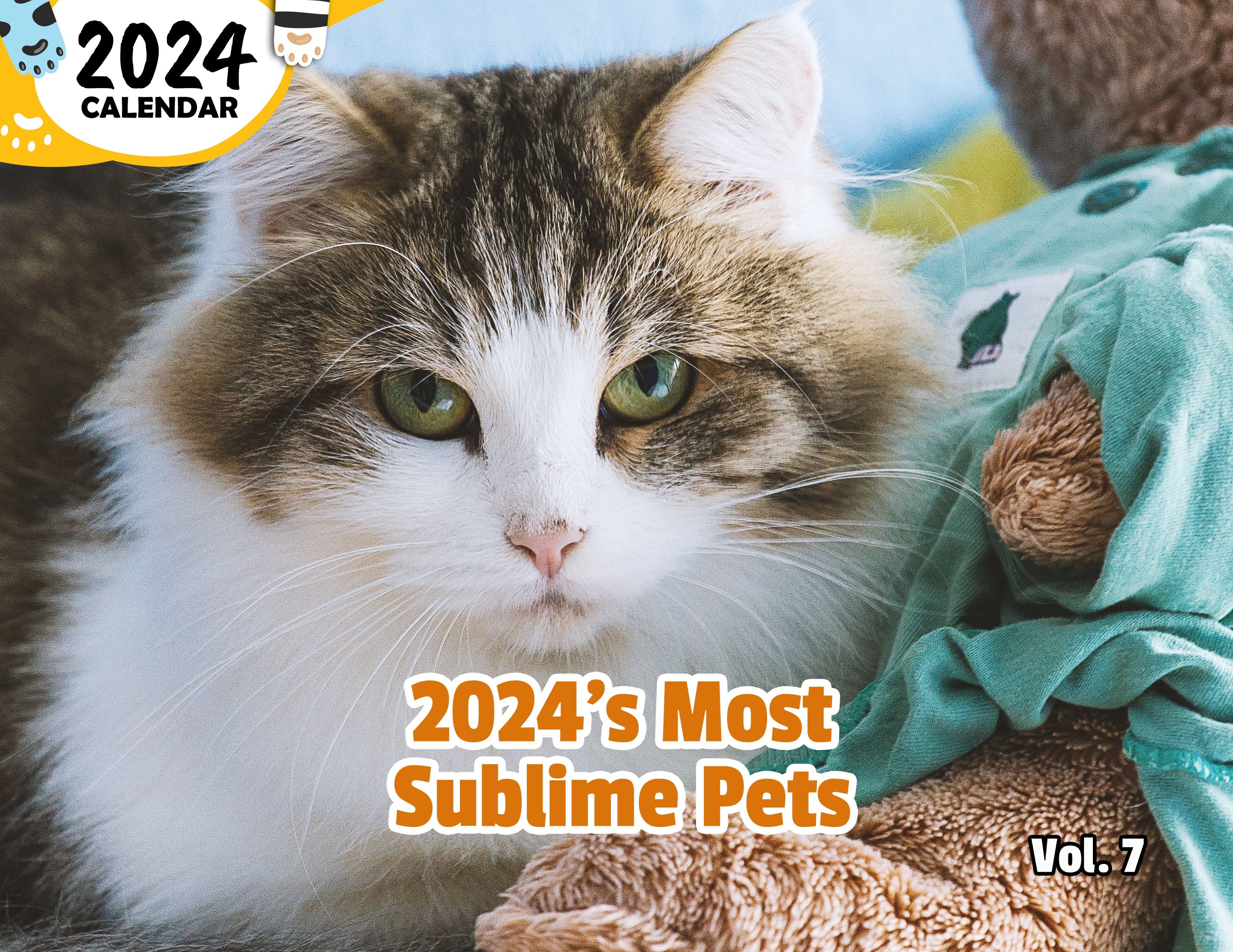 2024's Most Sublime Pets Volume Seven: 2024 Wall Calendar (Published)