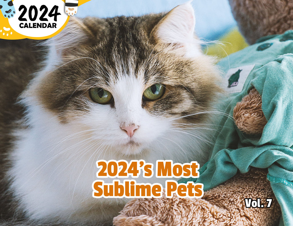 2024's Most Sublime Pets Volume Seven: 2024 Wall Calendar (Published)