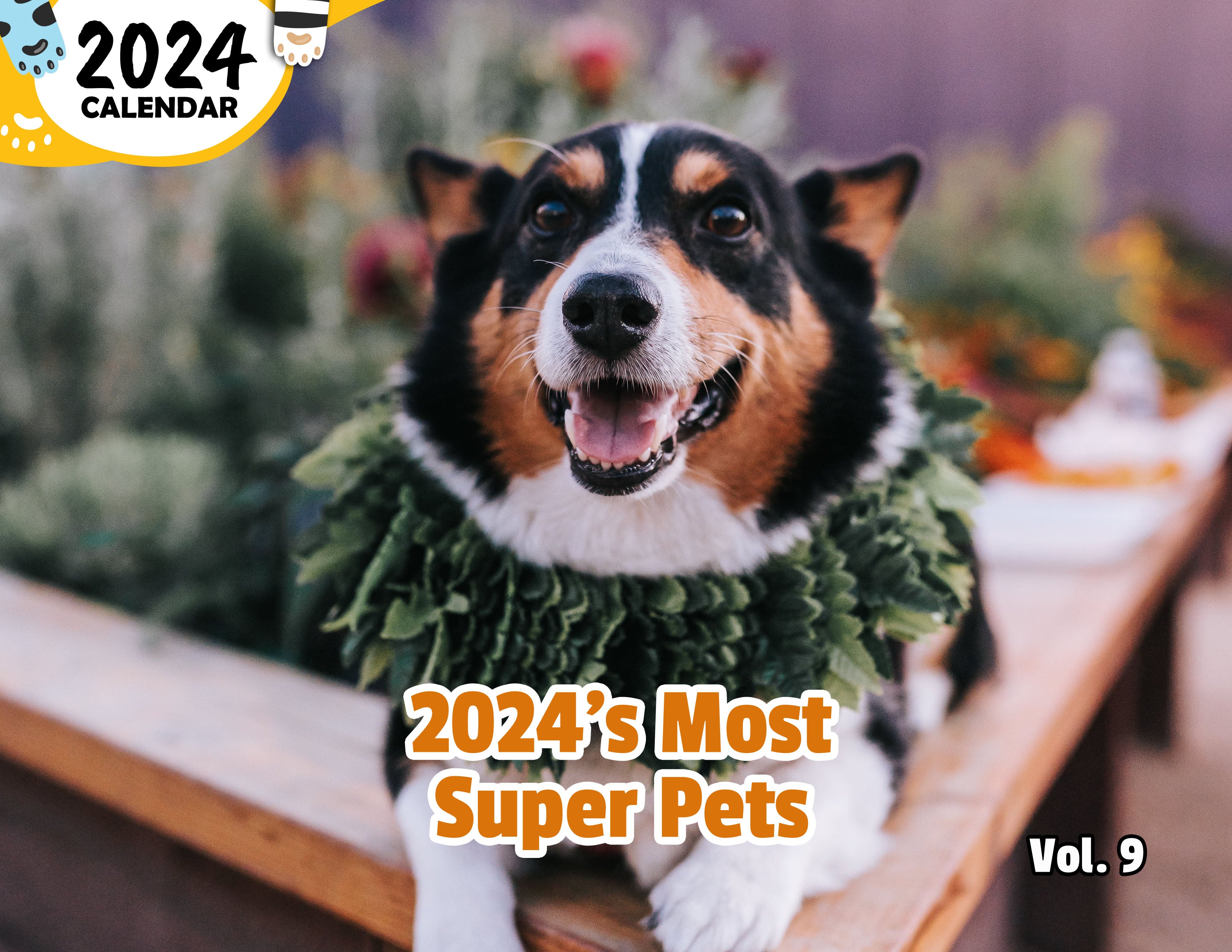 2024's Most Super Pets Volume Nine: 2024 Wall Calendar (Published)
