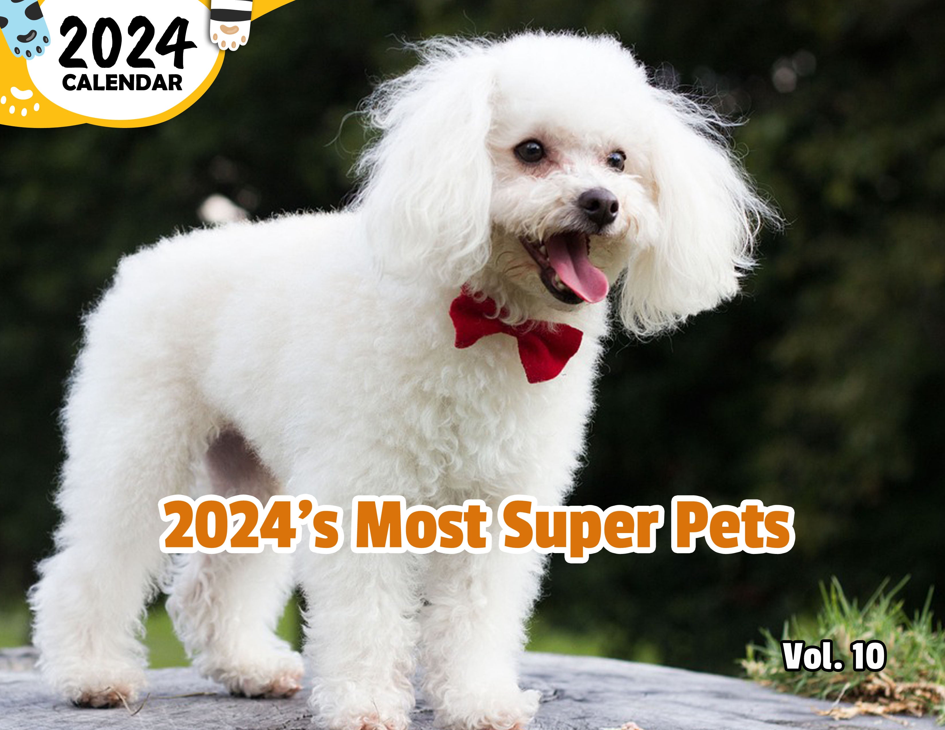 2024's Most Super Pets Volume Ten: 2024 Wall Calendar (Published)