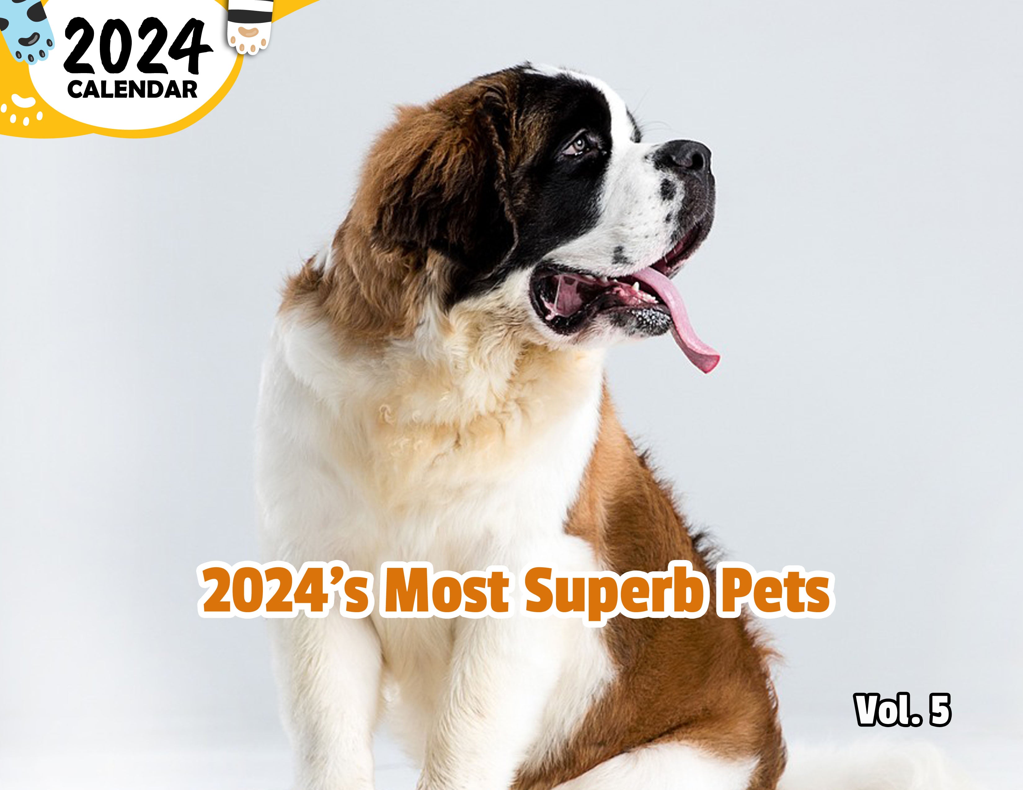 2024's Most Superb Pets Volume Five: 2024 Wall Calendar (Published)