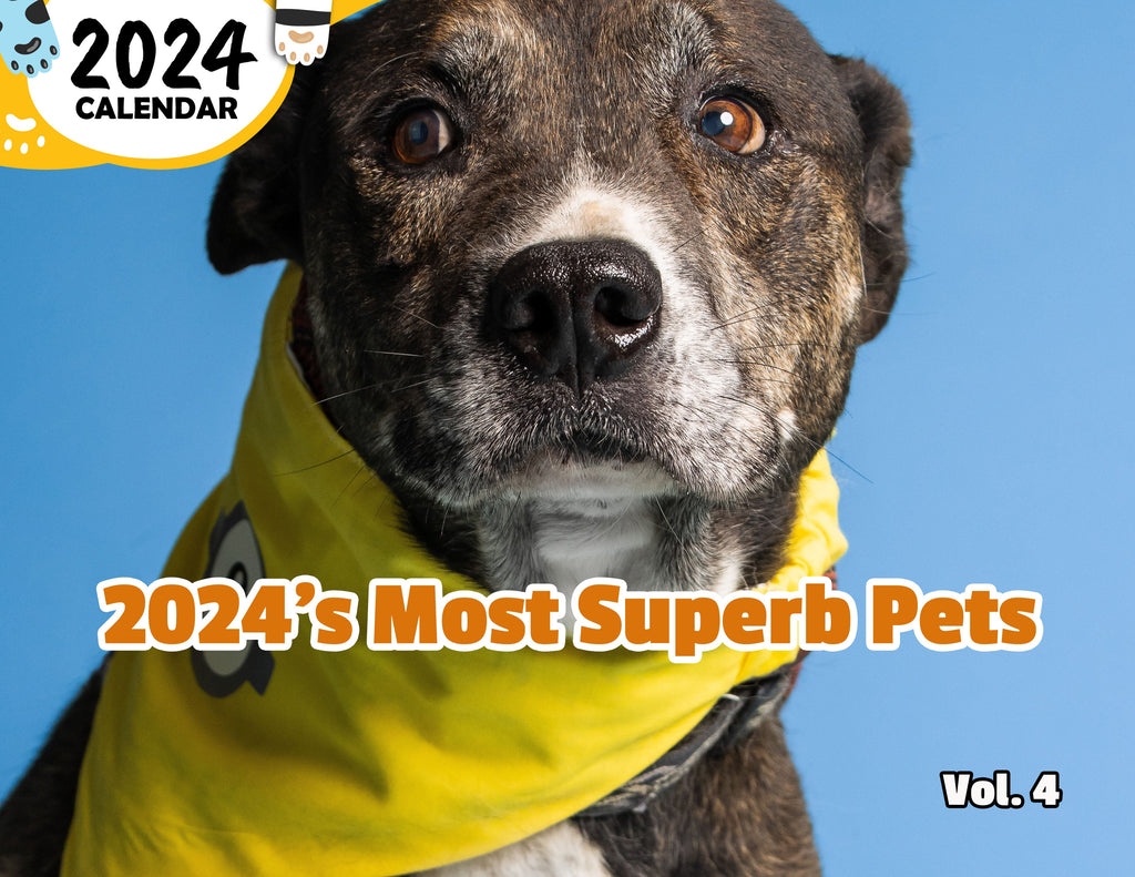 2024's Most Superb Pets Volume Four: 2024 Wall Calendar (Published)