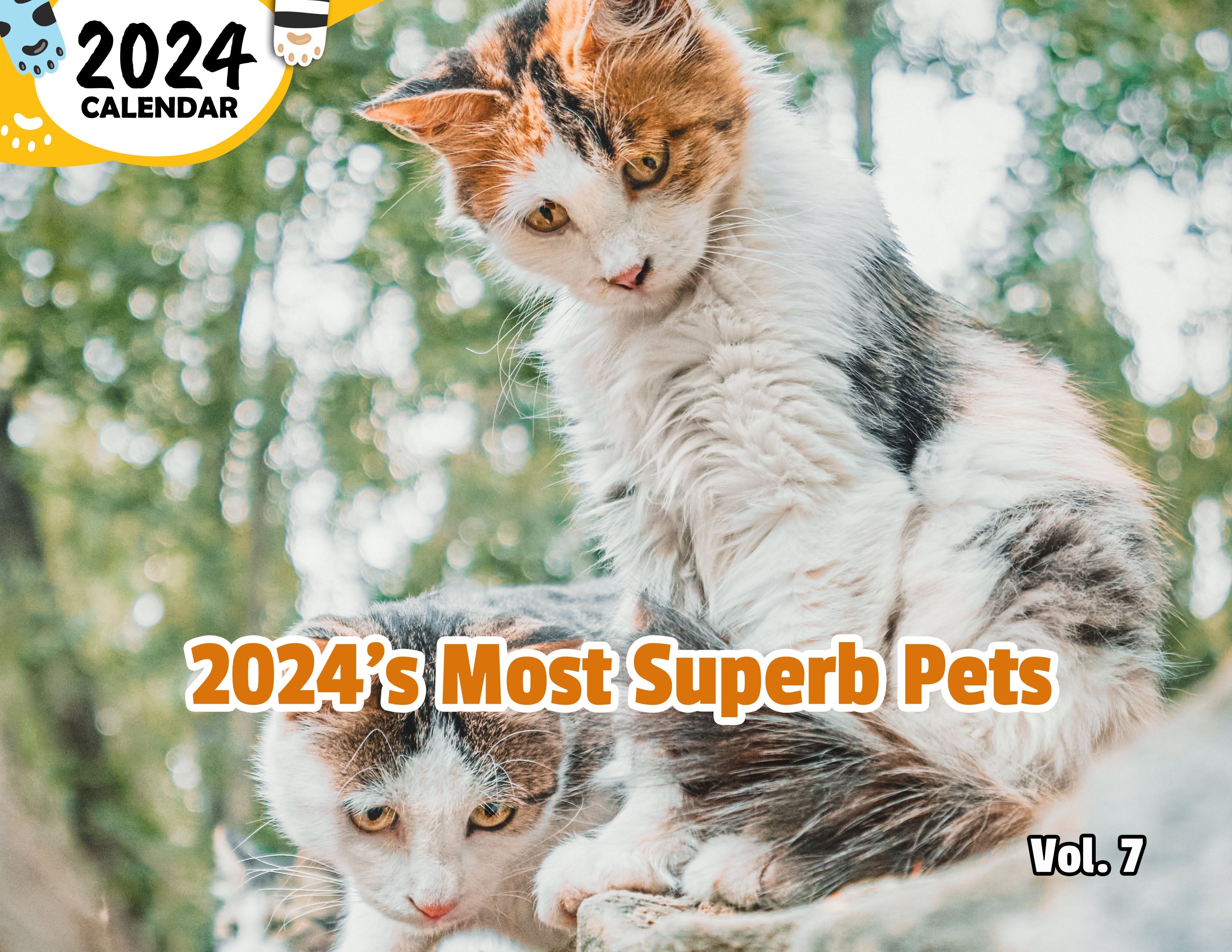 2024's Most Superb Pets Volume Seven: 2024 Wall Calendar (Published)