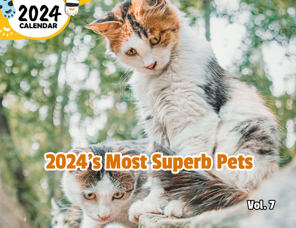 2024's Most Superb Pets Volume Seven: 2024 Wall Calendar (Published)