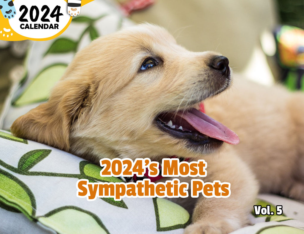 2024's Most Sympathetic Pets Volume Five: 2024 Wall Calendar (Published)