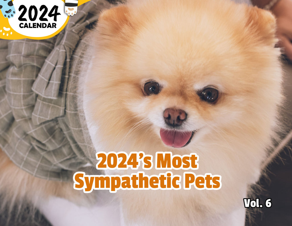 2024's Most Sympathetic Pets Volume Six: 2024 Wall Calendar (Published)