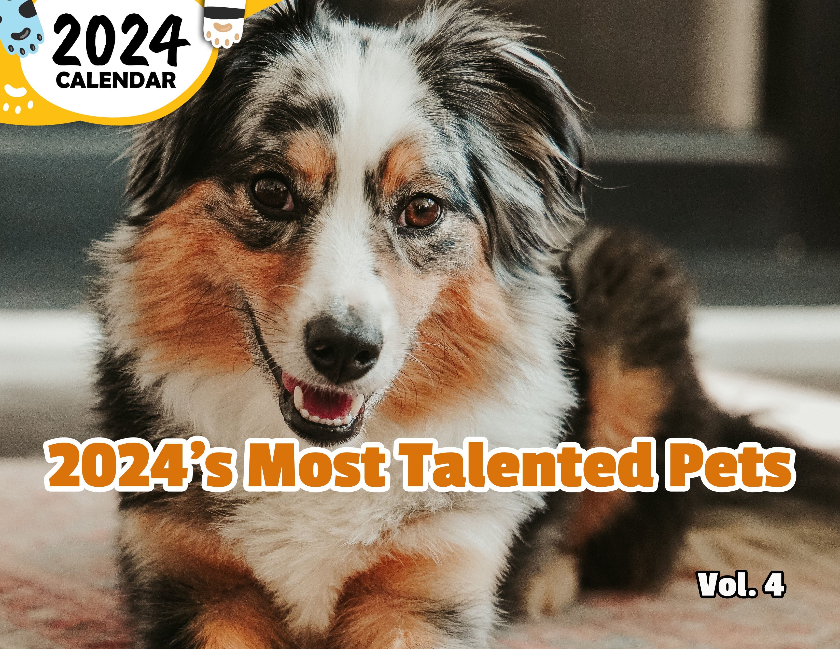 2024's Most Talented Pets Volume Four: 2024 Wall Calendar (Published)