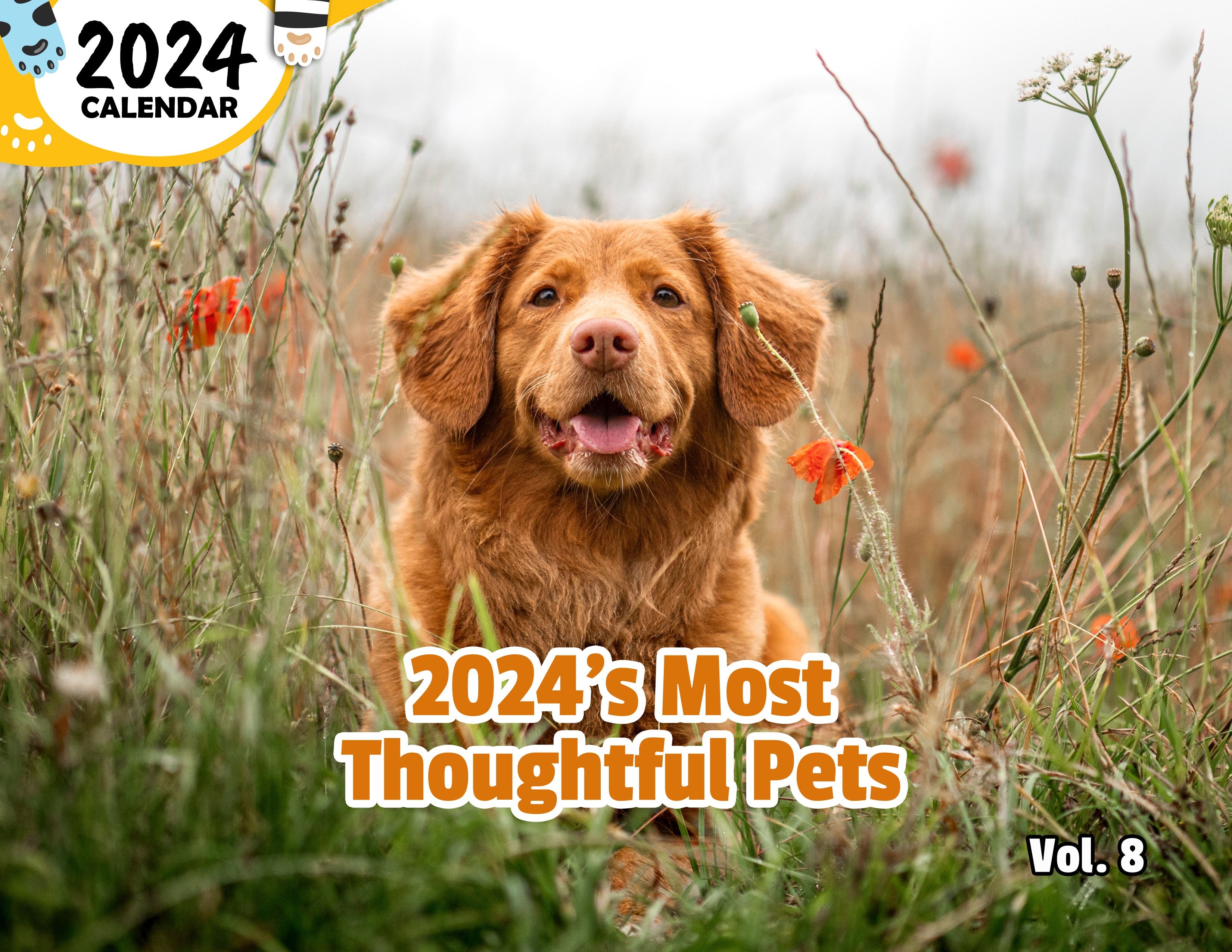 2024's Most Thoughtful Pets Volume Eight: 2024 Wall Calendar (Published)